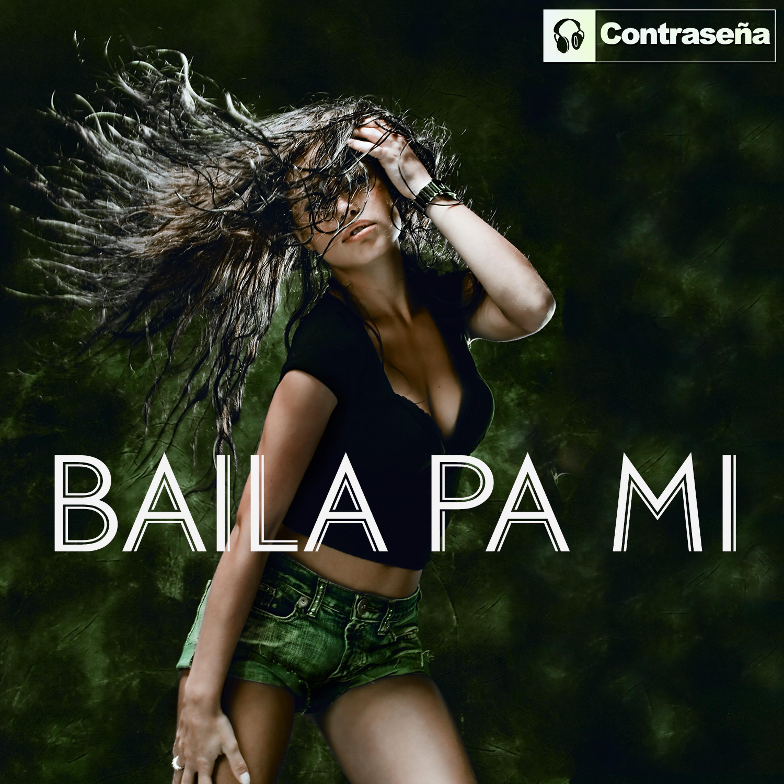 Постер альбома Baila Pa Mi