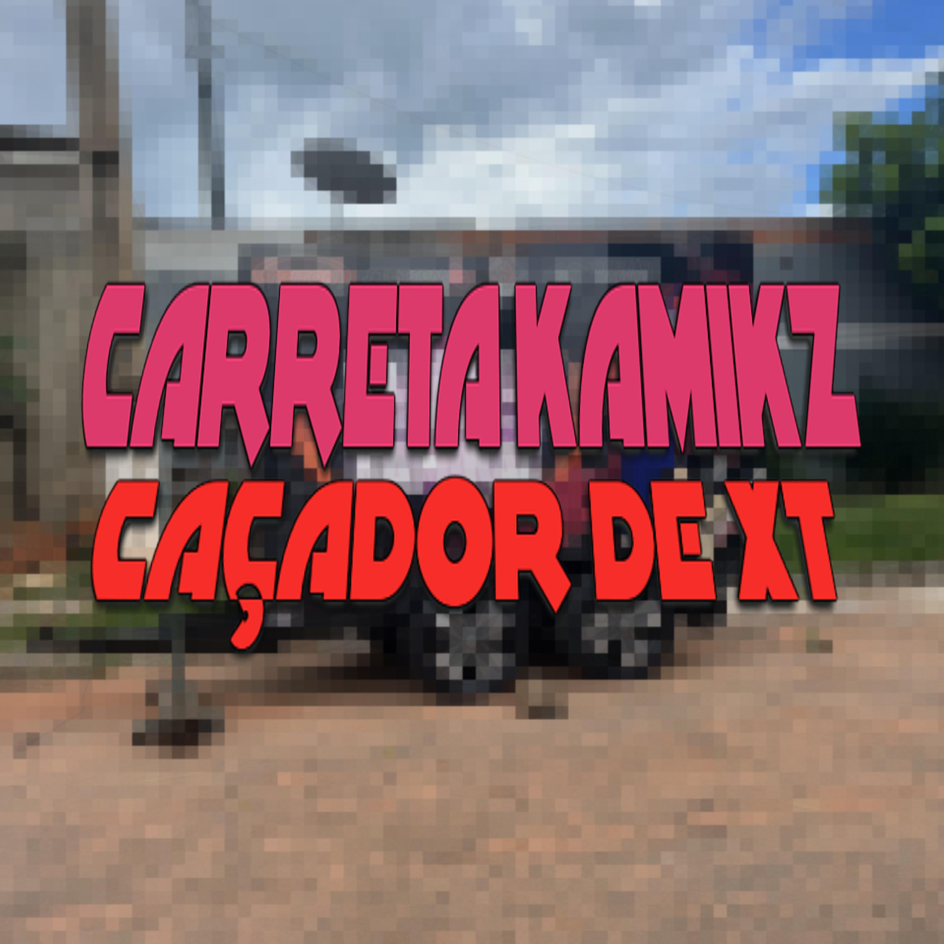 Постер альбома Carreta Kamikz Caçador de Xt