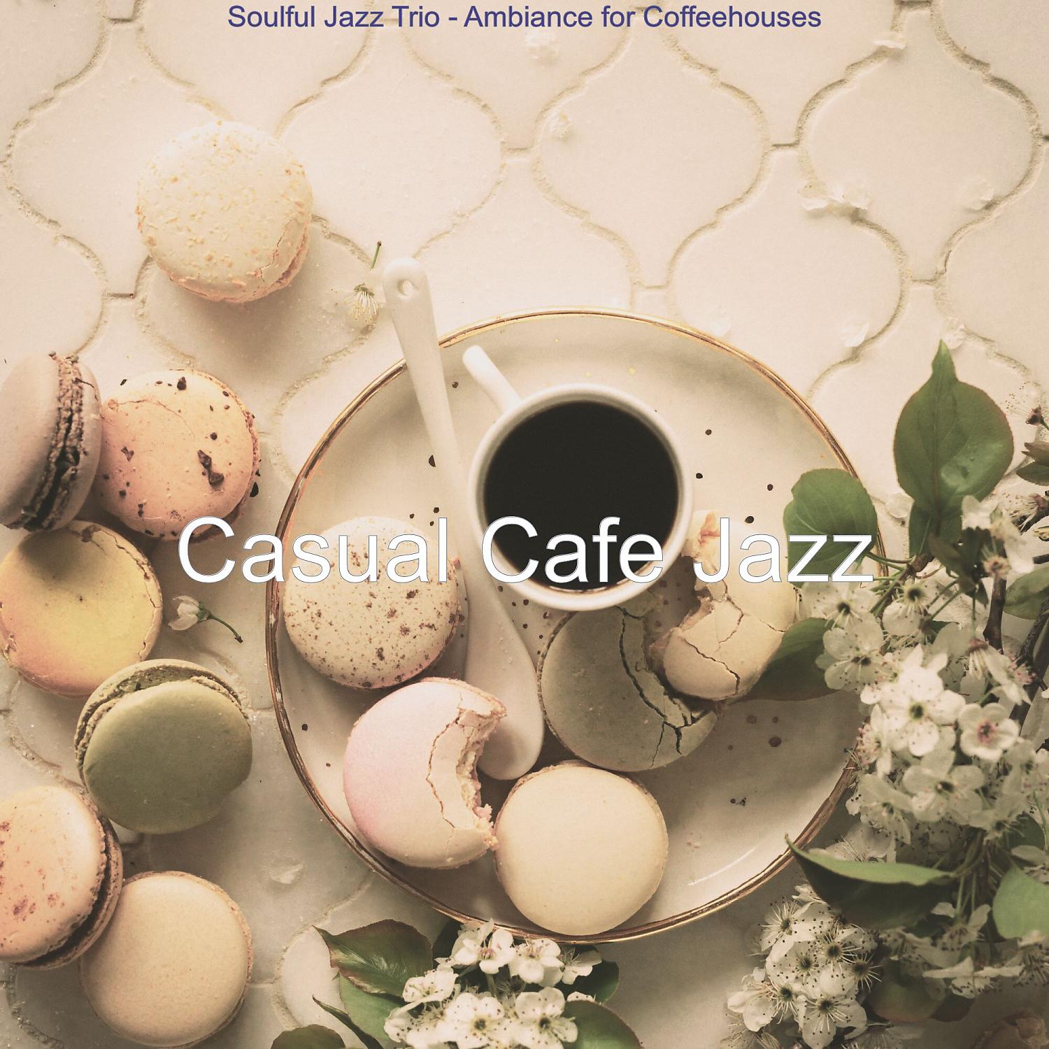 Постер альбома Soulful Jazz Trio - Ambiance for Coffeehouses