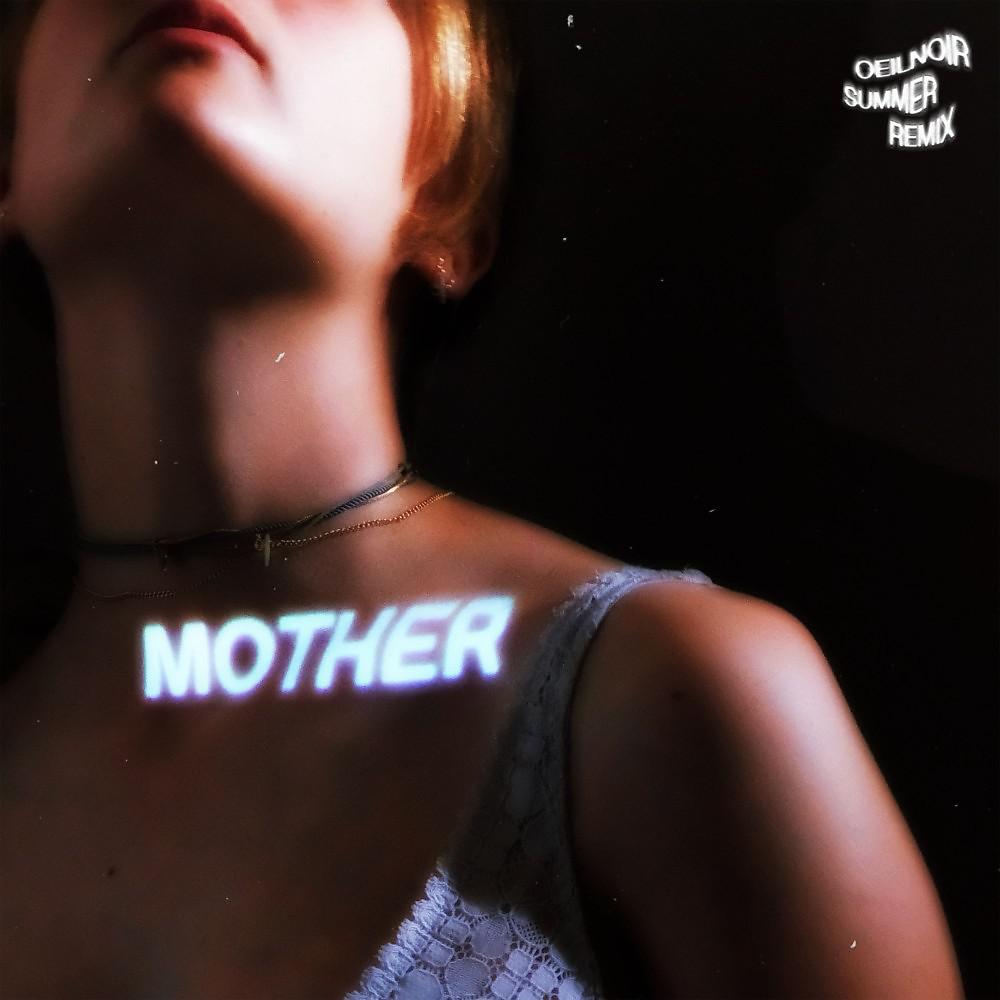 Постер альбома Mother (Oeilnoir Summer Remix)