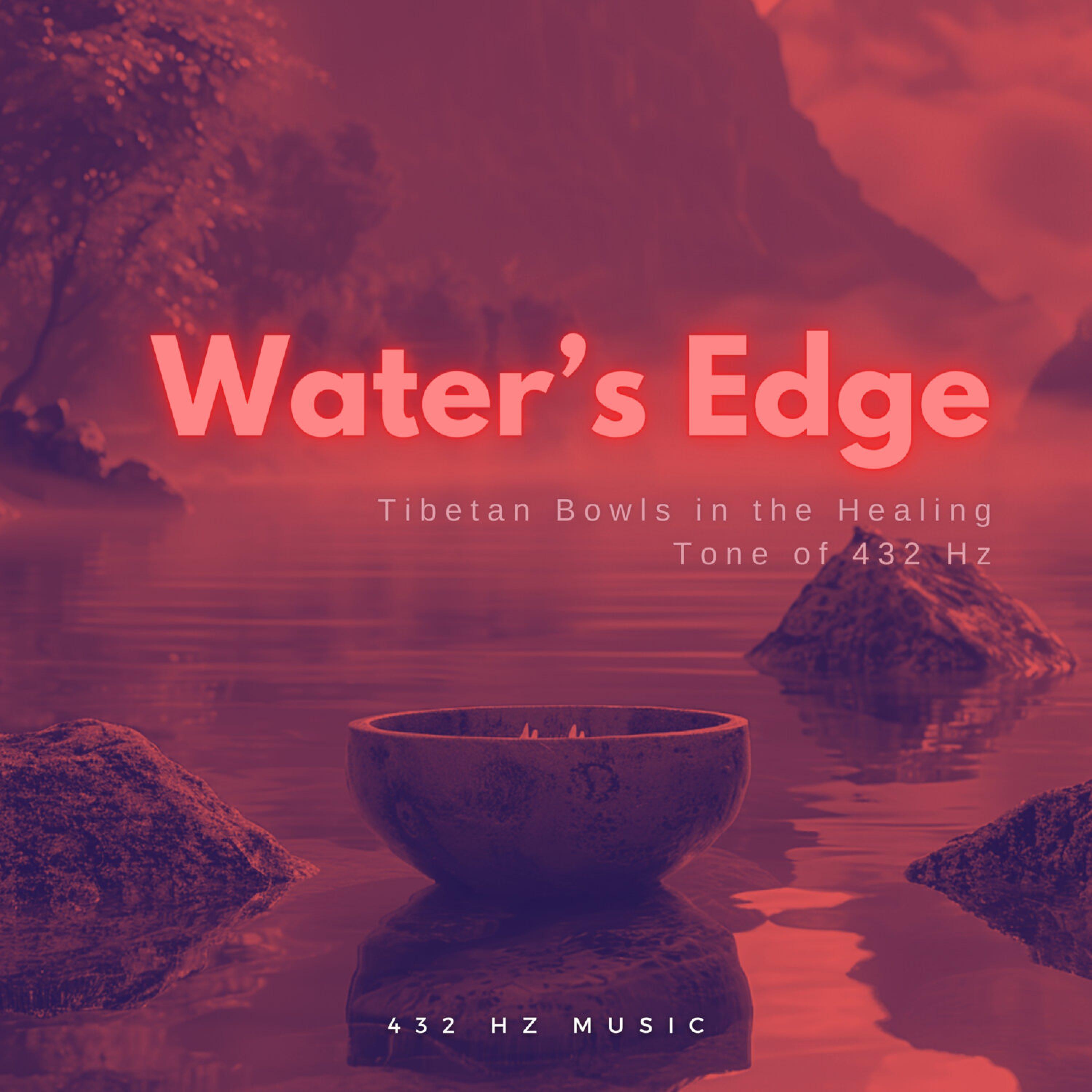 Постер альбома Water's Edge Tibetan Bowls in the Healing Tone of 432 Hz