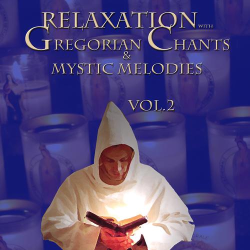 Постер альбома Relaxation With Gregorian Chants & Mystic Melodies, Vol. 2
