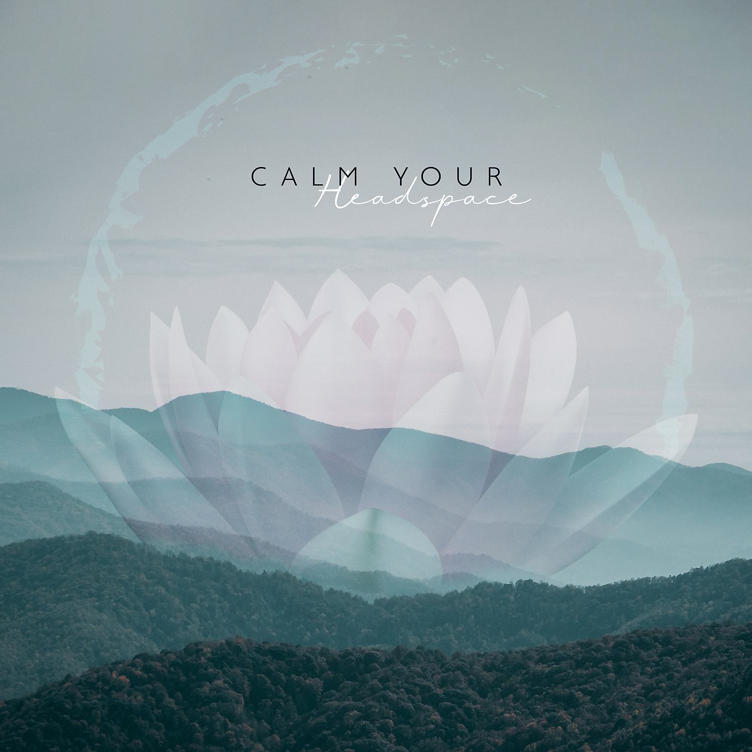 Постер альбома Calm Your Headspace: Mini Meditation and Stress Relief