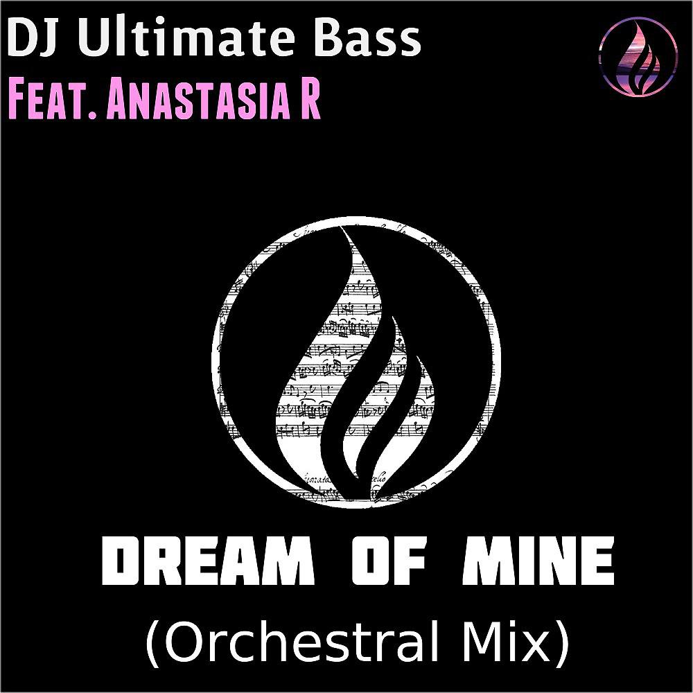 Постер альбома Dream of Mine (Orchestral Mix)