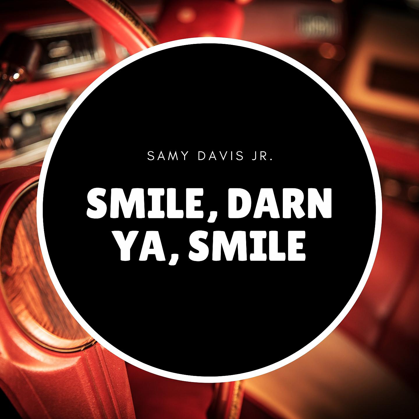 Постер альбома Smile, Darn Ya, Smile