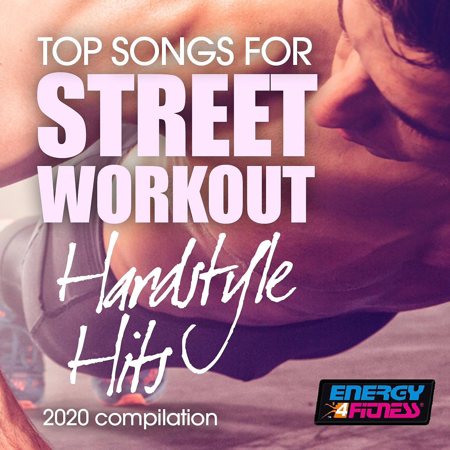Постер альбома Top Songs For Street Workout Hardstyle Hits 2020 Compilation