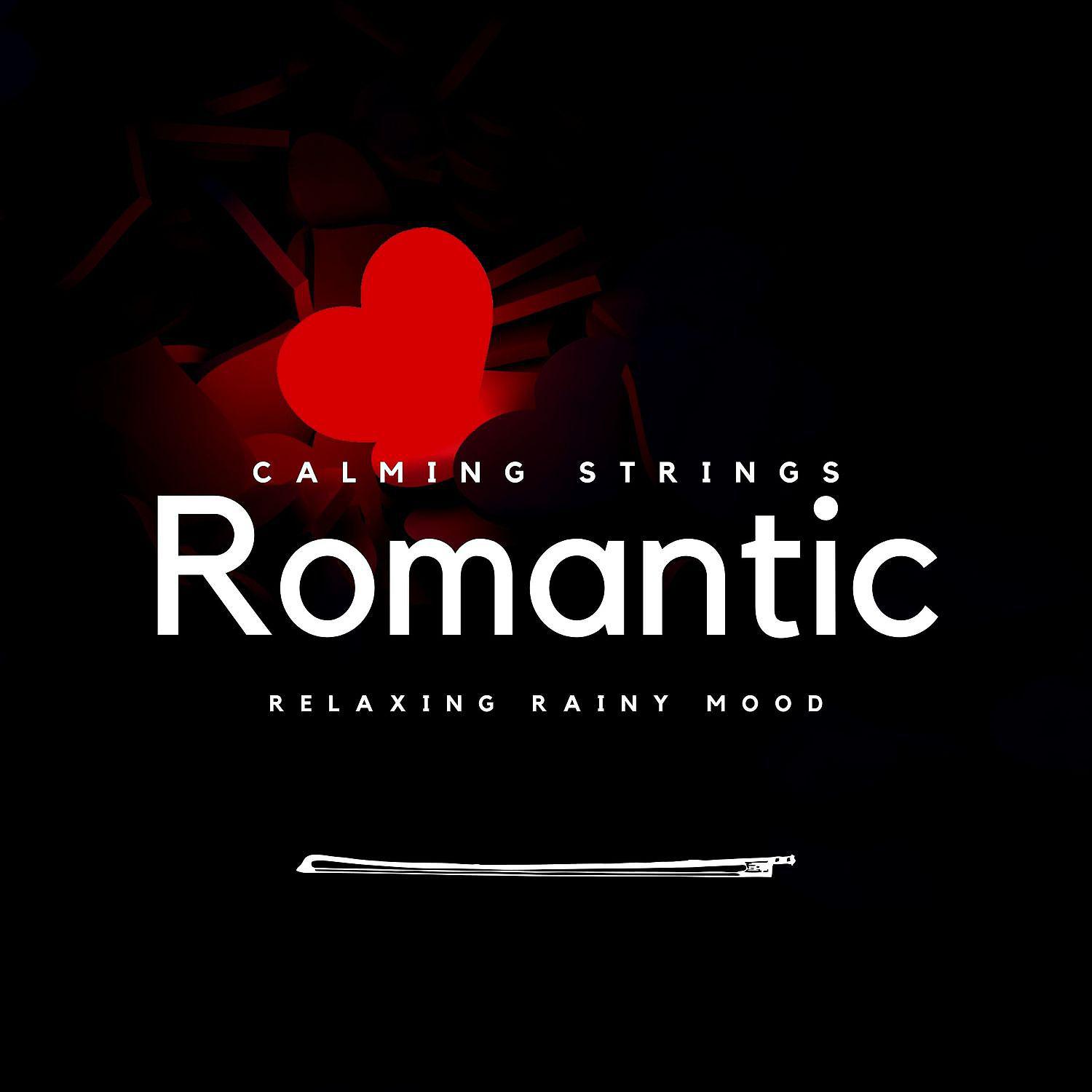 Постер альбома The Romantic Strings, Relaxing Rainy Mood