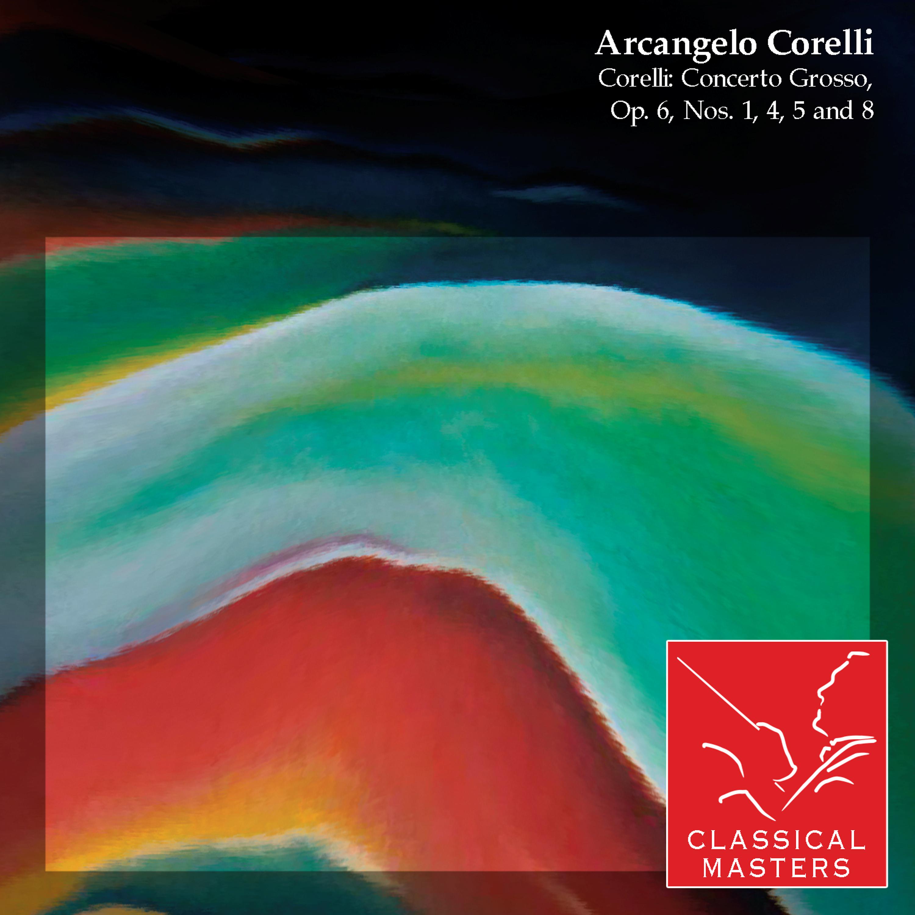 Постер альбома Corelli: Concerto Grosso, Op. 6, Nos. 1, 4, 5 and 8