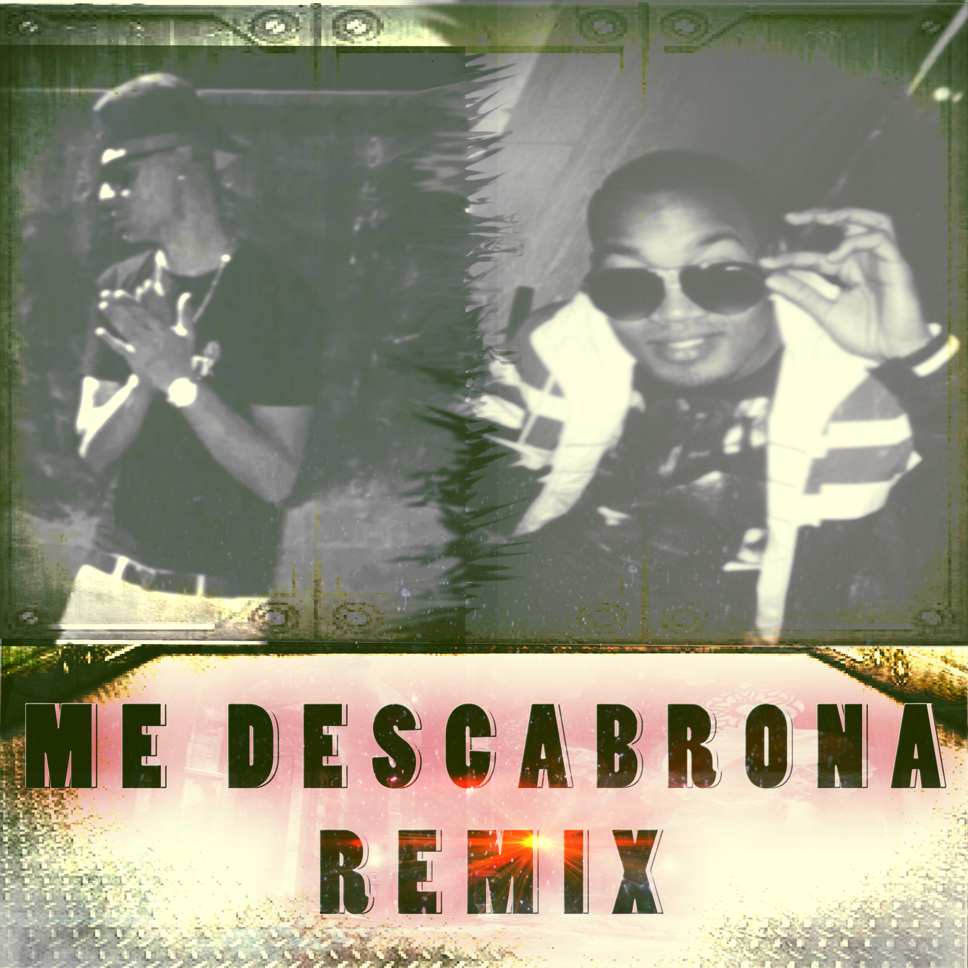 Постер альбома Me Descabrona (feat. Vpr) [Remix]