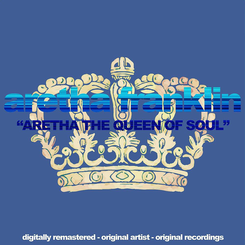 Постер альбома Aretha the Queen of Soul (Digitally Remastered, Original Artist, Original Recordings)