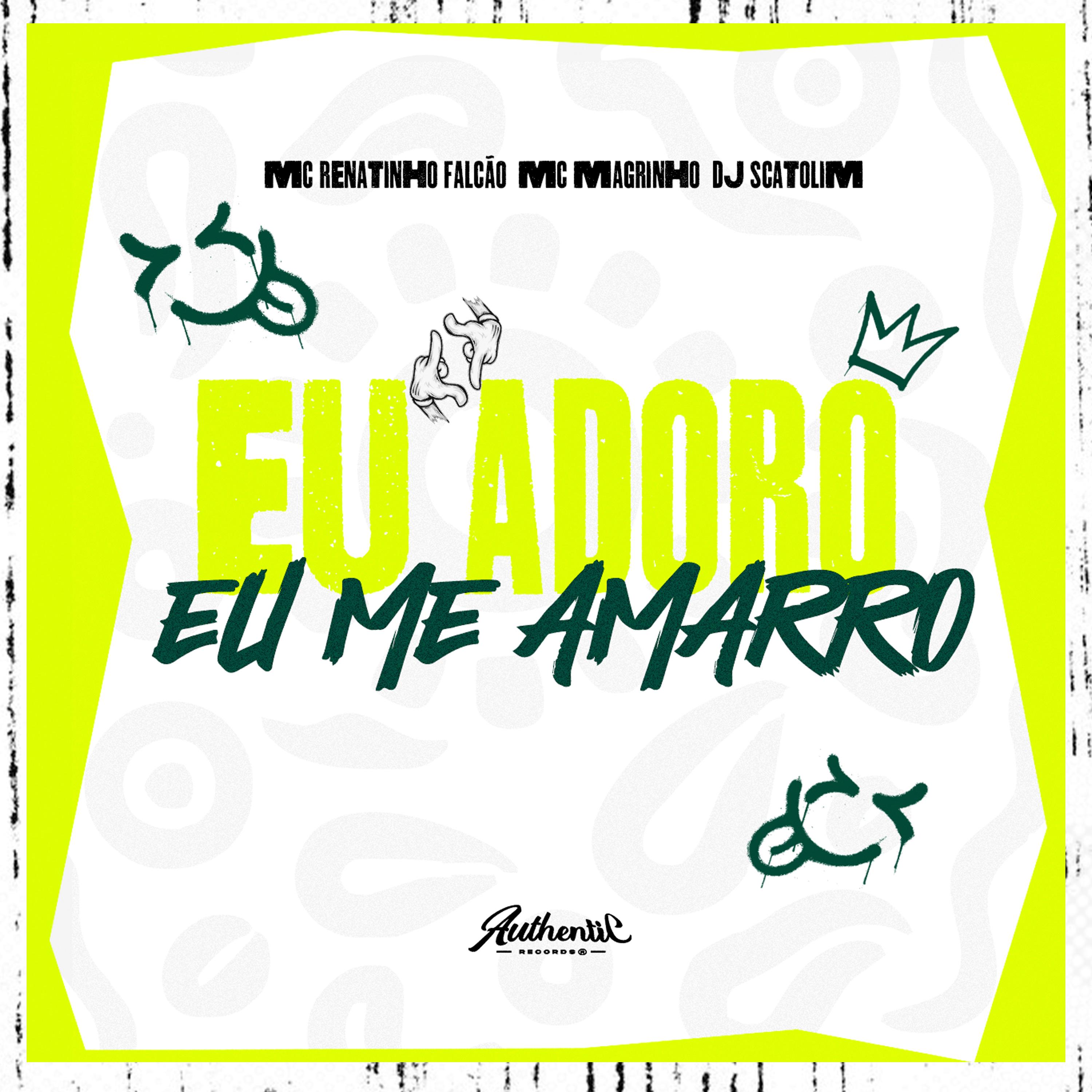 Постер альбома Eu Adoro Eu Me Amarro