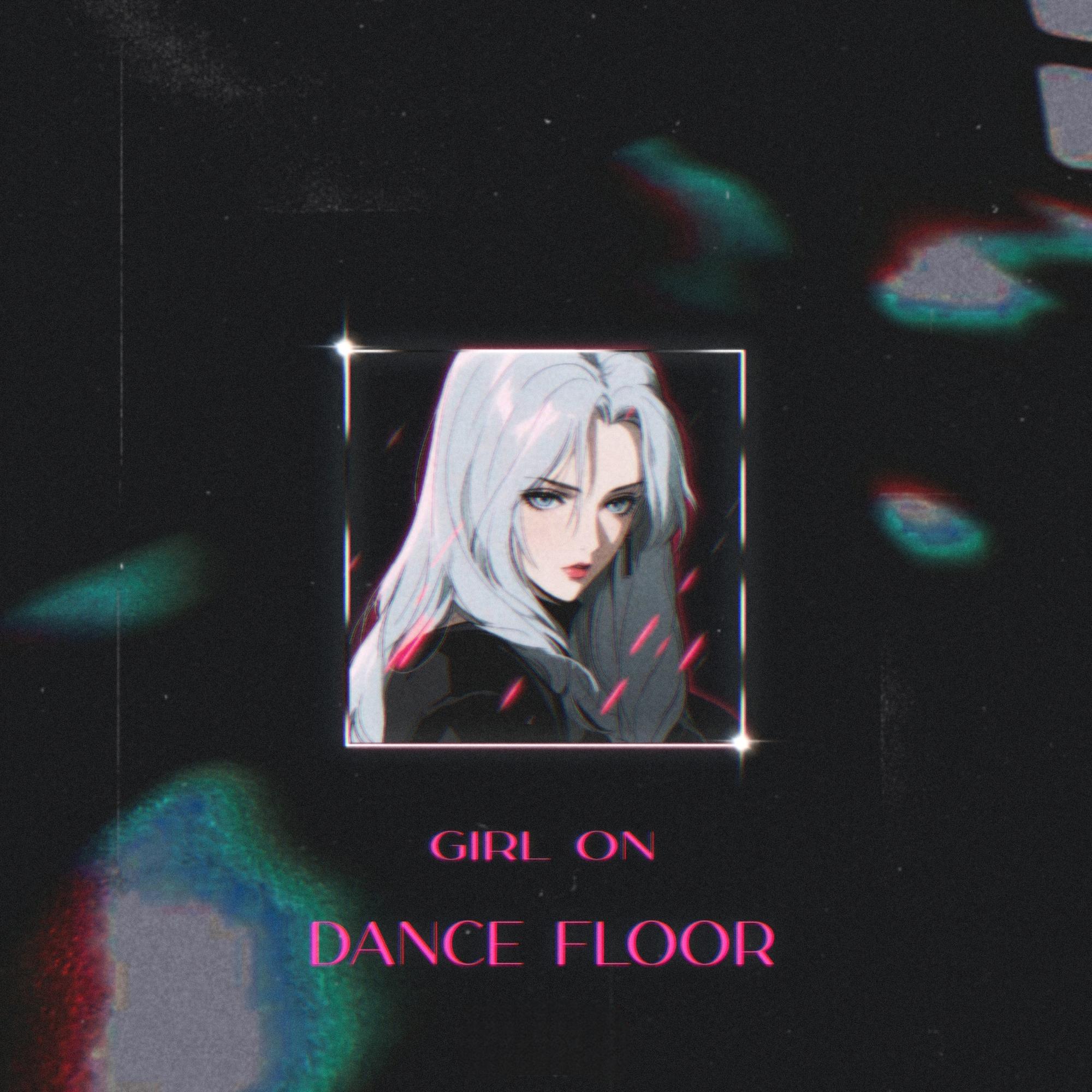 Постер альбома Girl on Dance floor