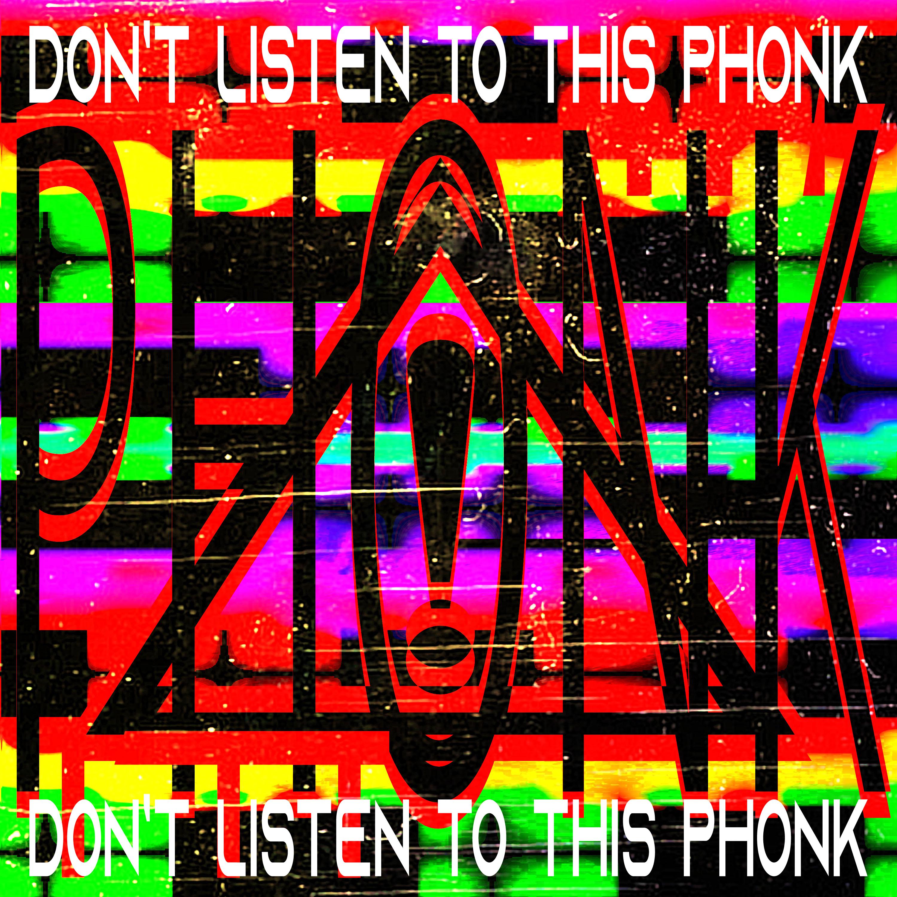 Постер альбома Don't Listen to This Phonk