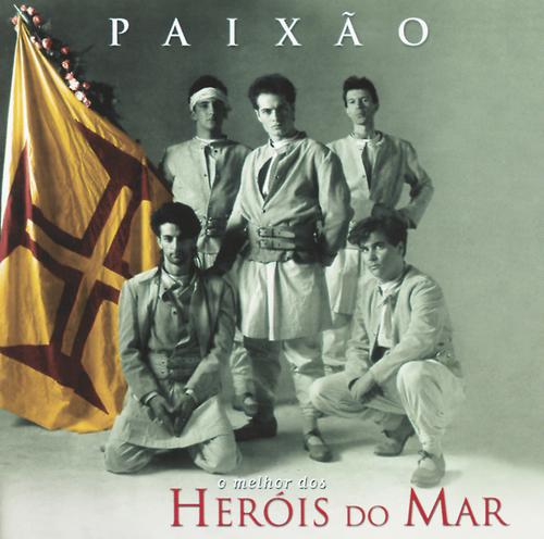 Постер альбома Paixão - O Melhor Dos Heróis Do Mar