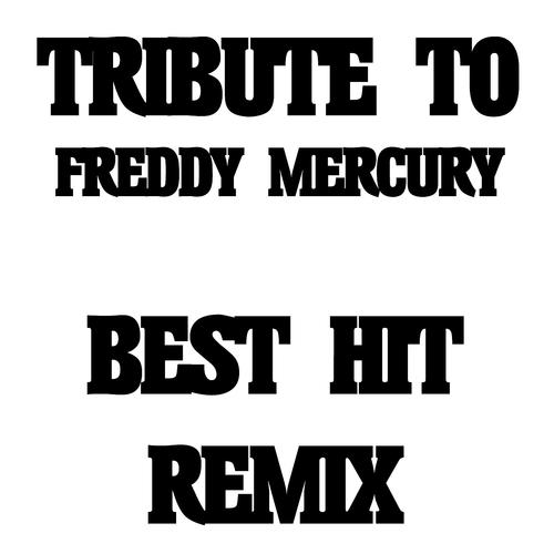 Постер альбома Tribute to Freddy Mercury (Best Hit Remix)
