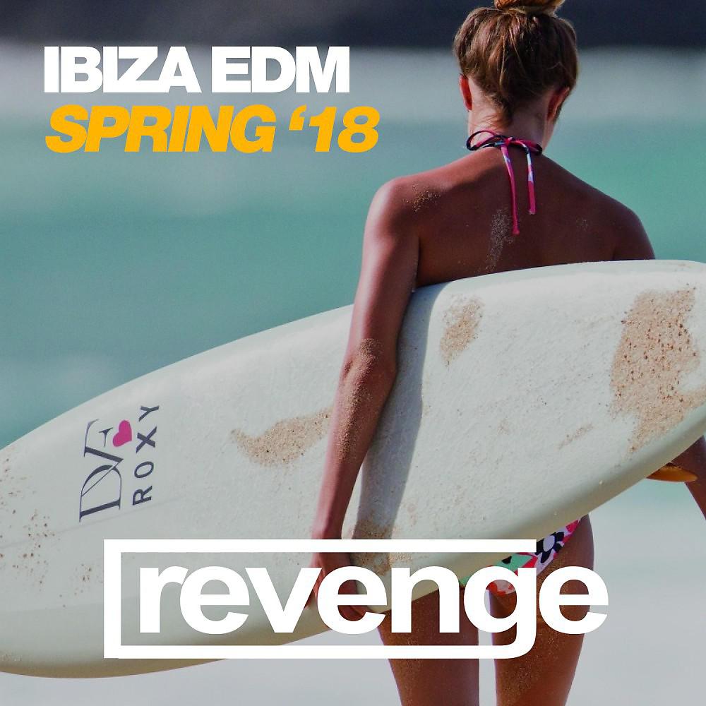 Постер альбома Ibiza EDM (Spring '18)