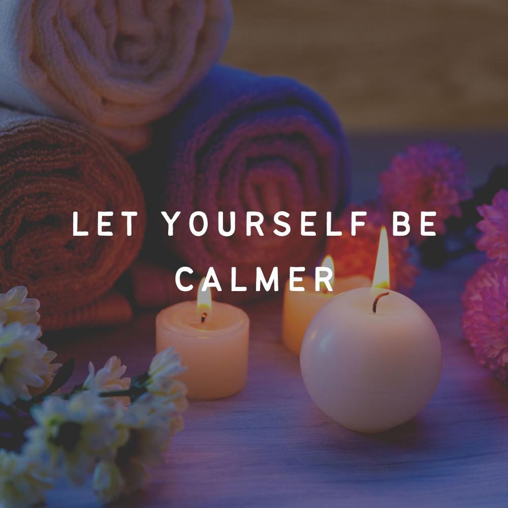 Постер альбома Let Yourself Be Calmer