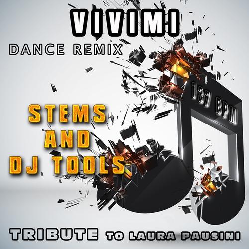 Постер альбома Vivimi : Dance Remix, Stems and DJ tools, Tribute to Laura Pausini