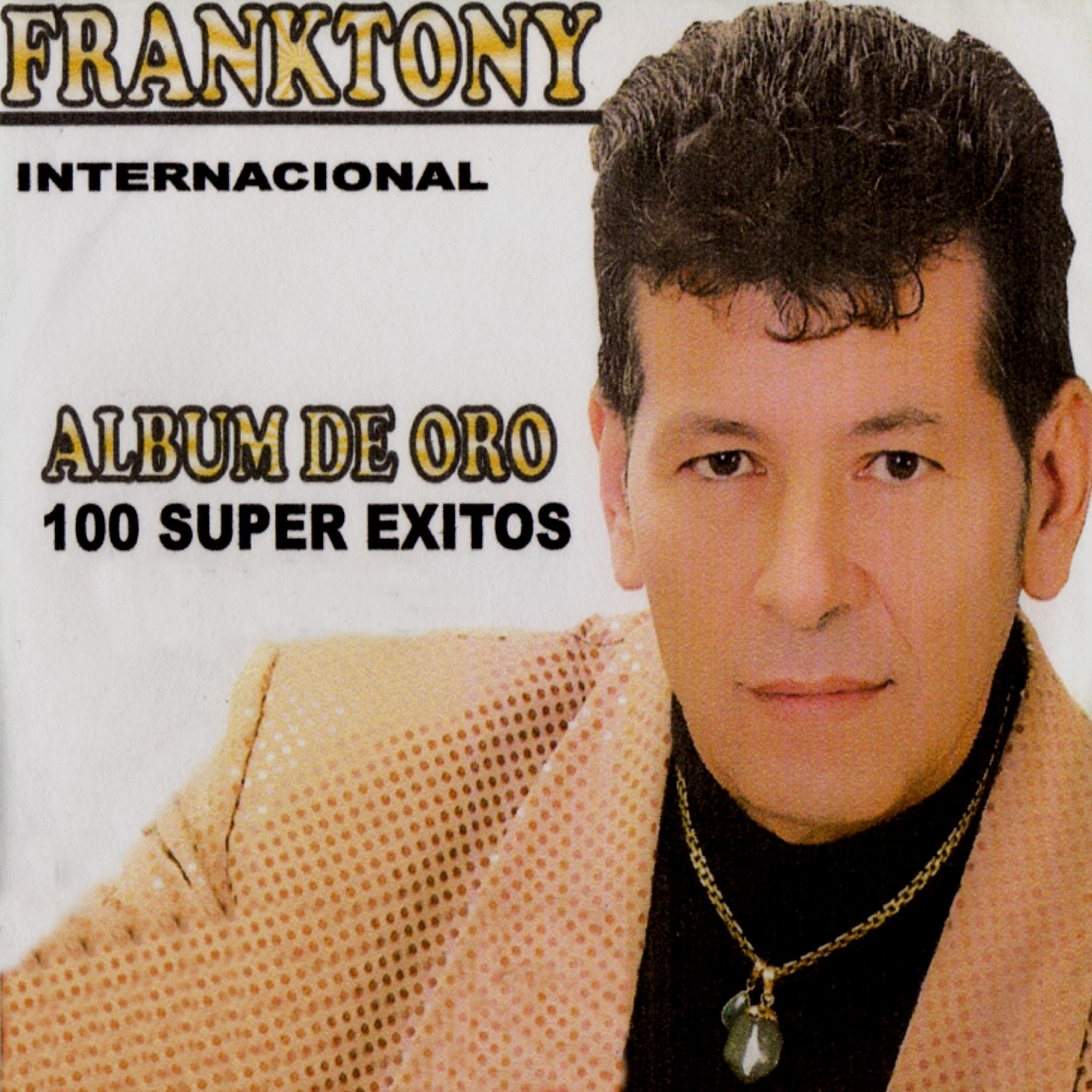 Постер альбома Álbum de Oro, 100 Super Éxitos - Franktony Internacional