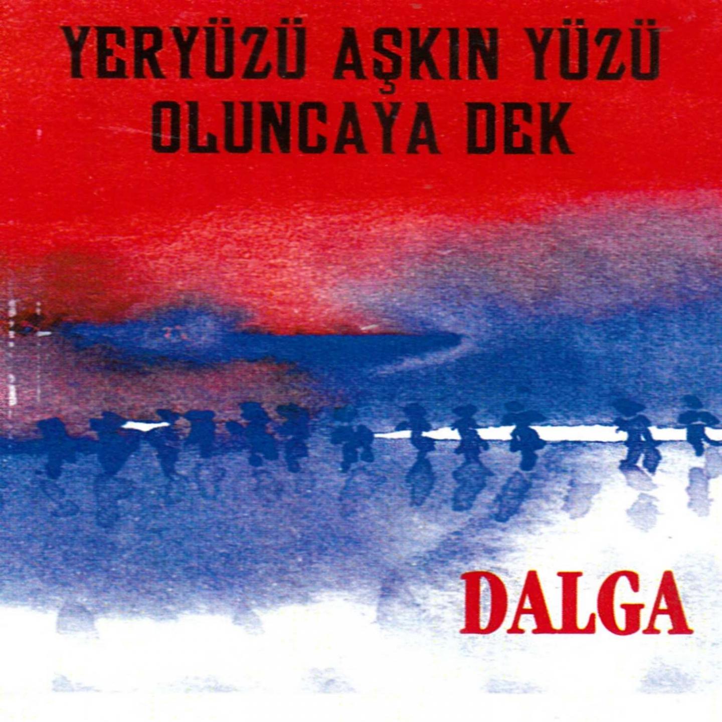 Постер альбома Yeryüzü Aşkın Yüzü Oluncaya Dek
