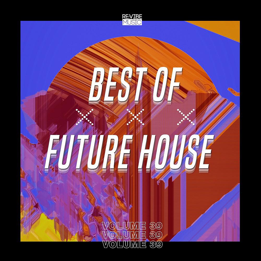 Постер альбома Best of Future House, Vol. 39