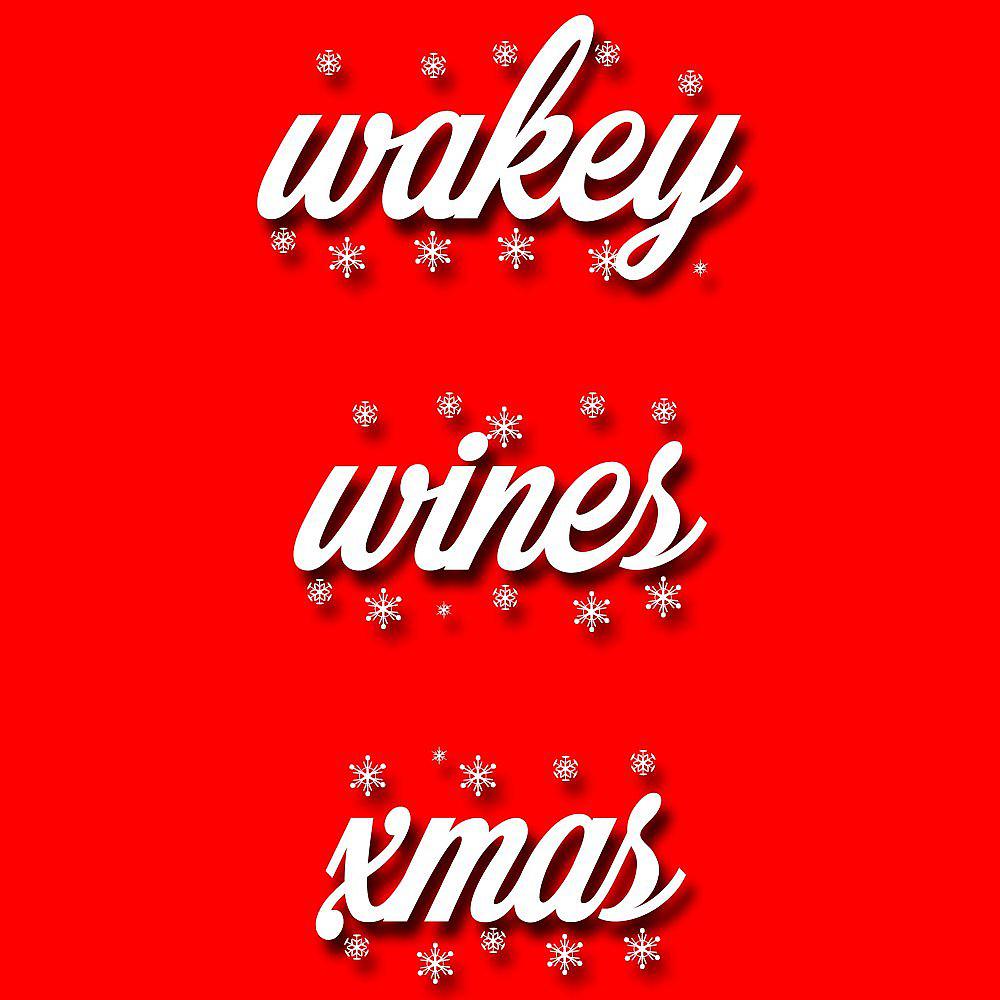 Постер альбома Wakey Wines Xmas