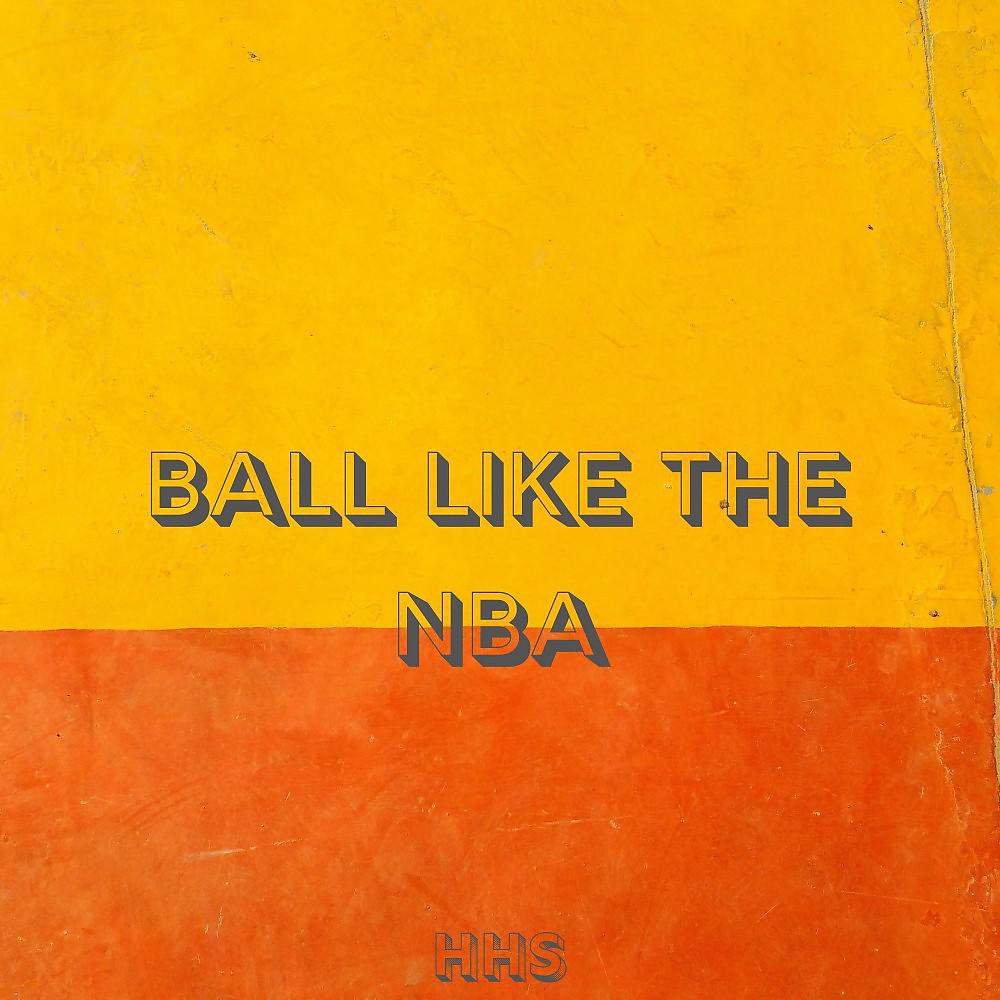 Постер альбома Ball Like the NBA