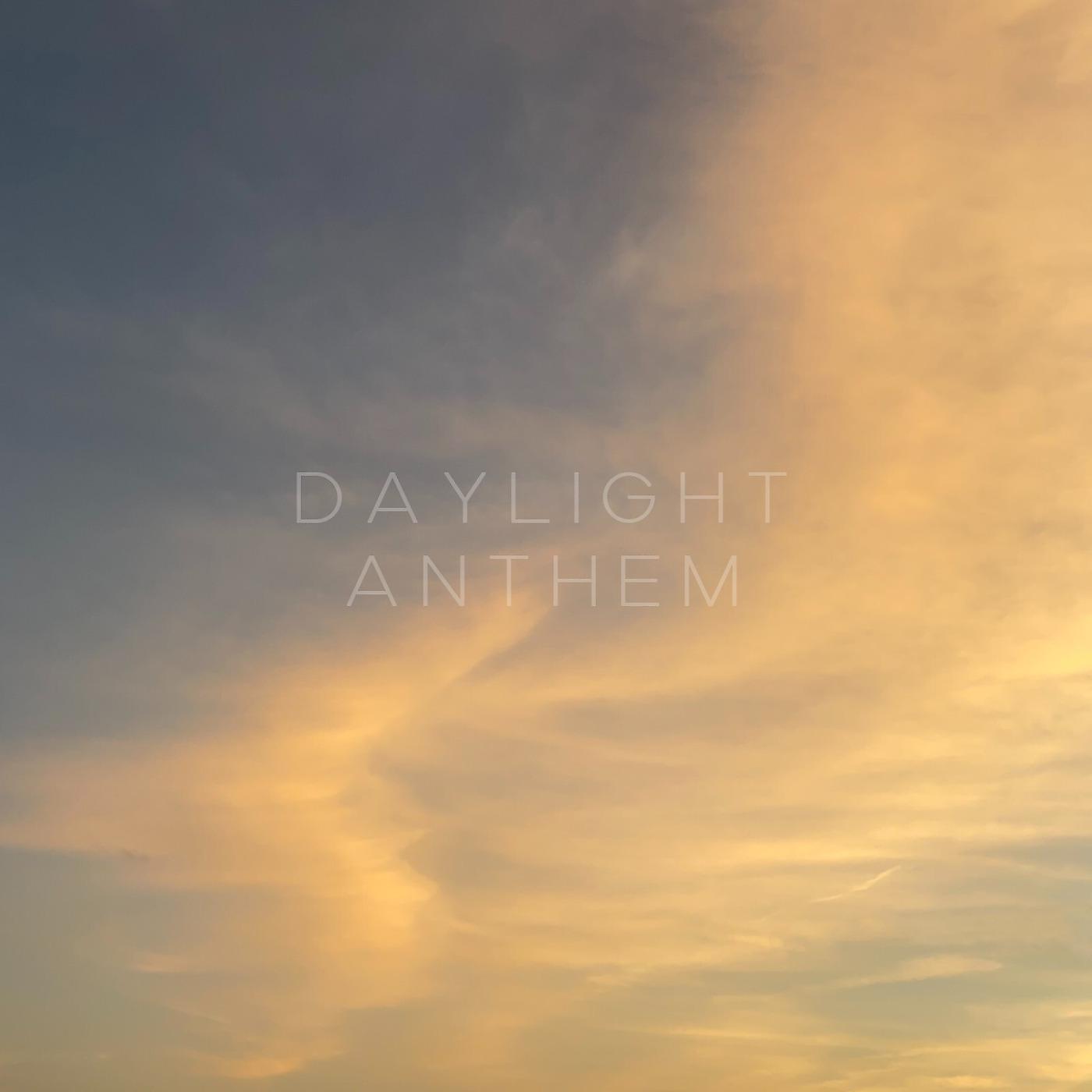 Постер альбома Daylight Anthem