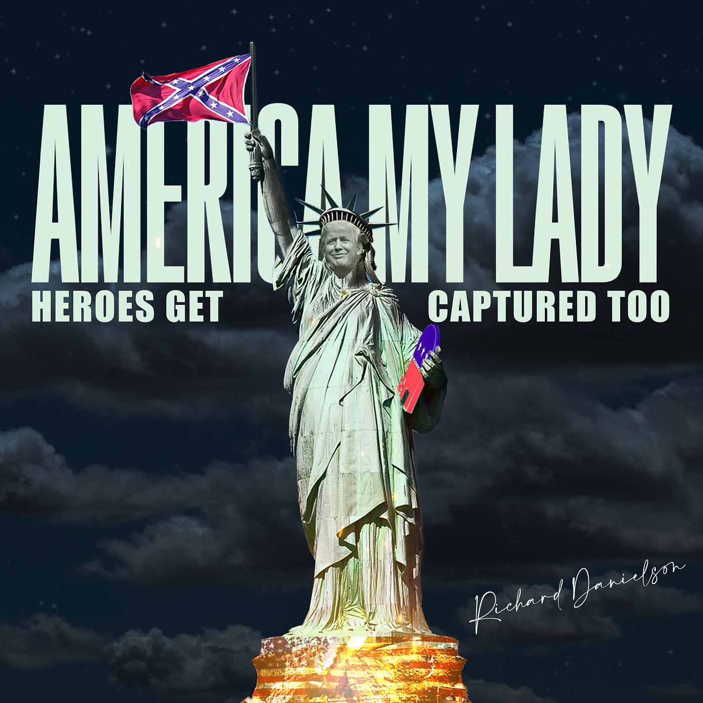 Постер альбома America, My Lady (Heroes Get Captured Too)
