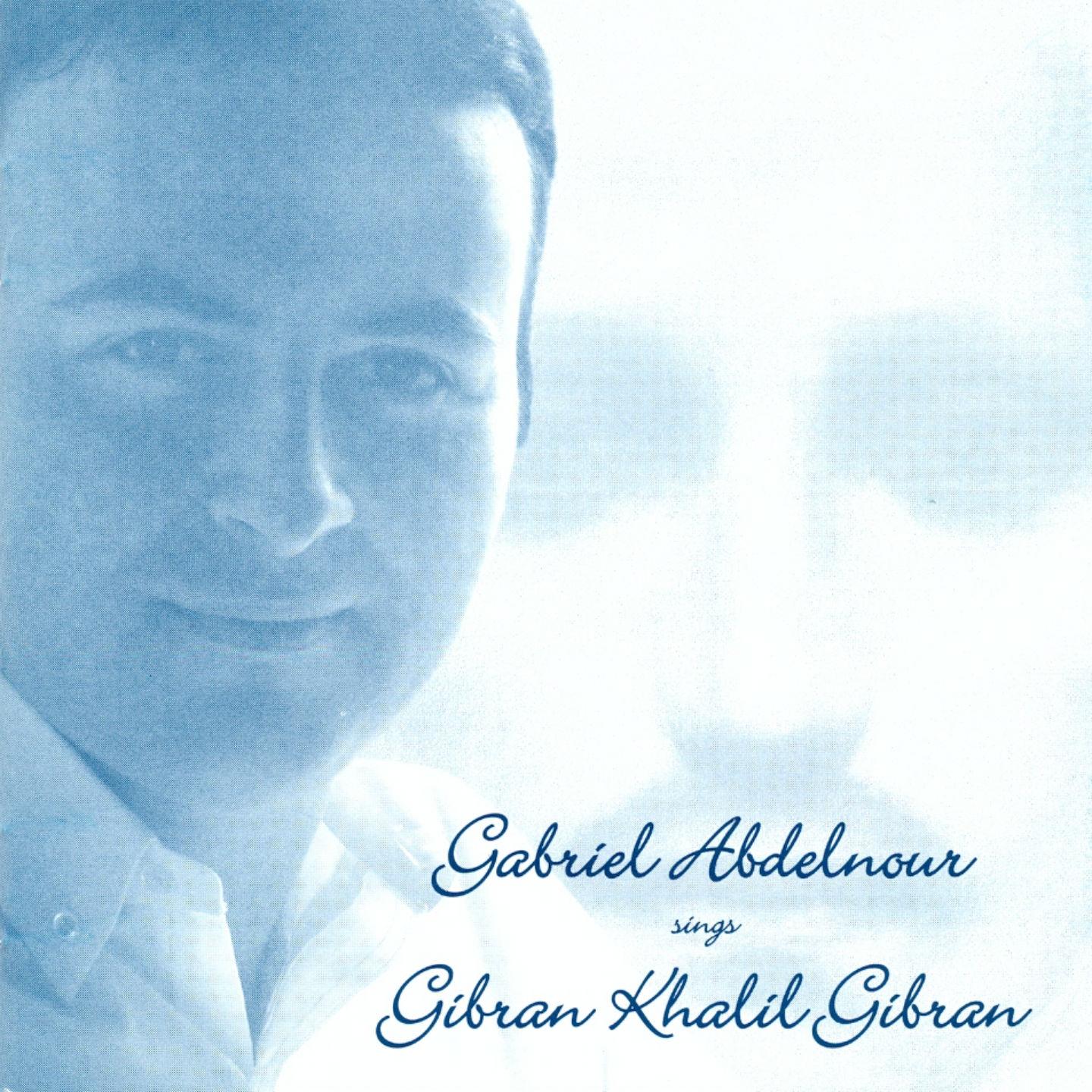 Постер альбома Gabriel Abdel Nour Sings Gibran Khalil Gibran