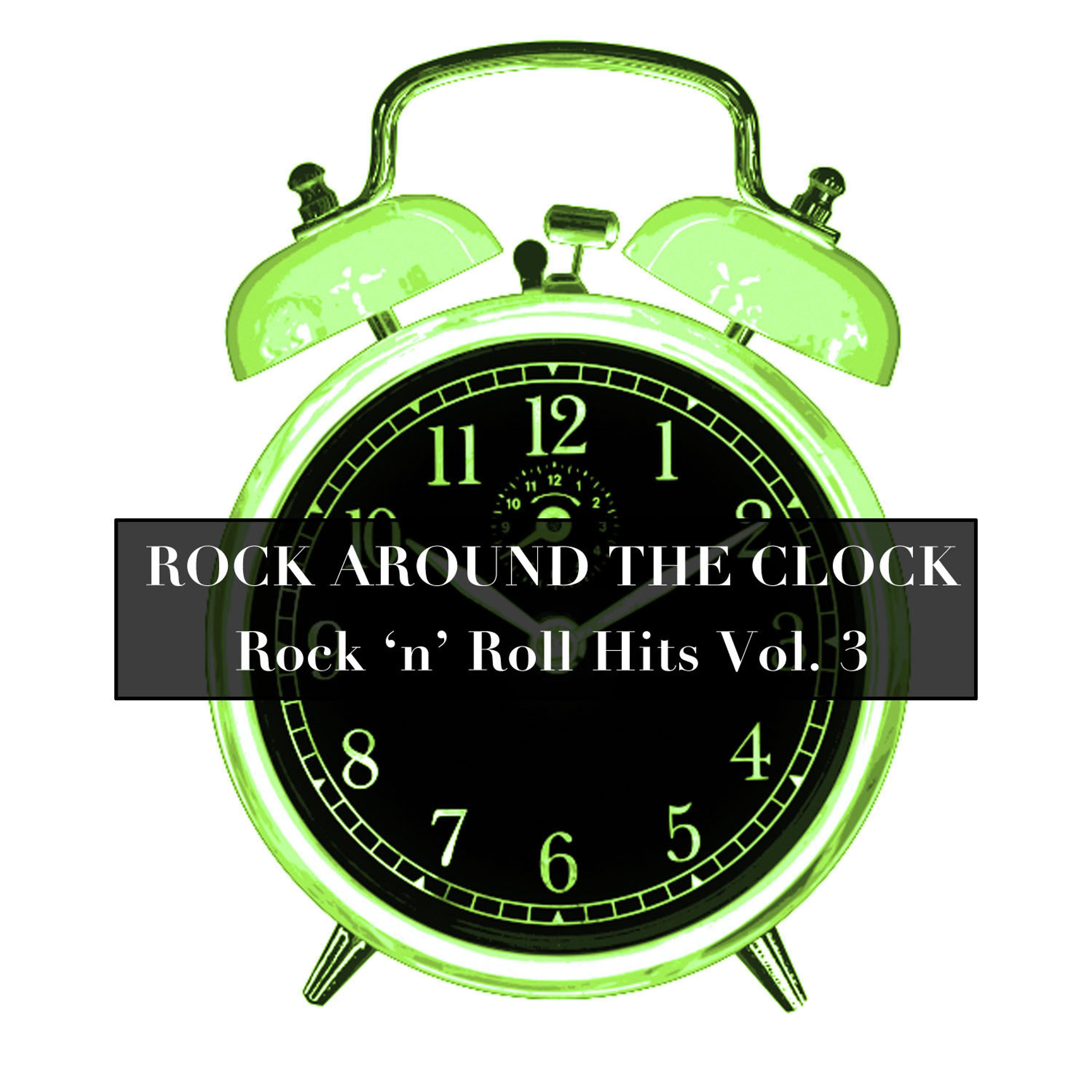 Постер альбома Rock Around the Clock: Rock 'N' Roll Hits, Vol. 3