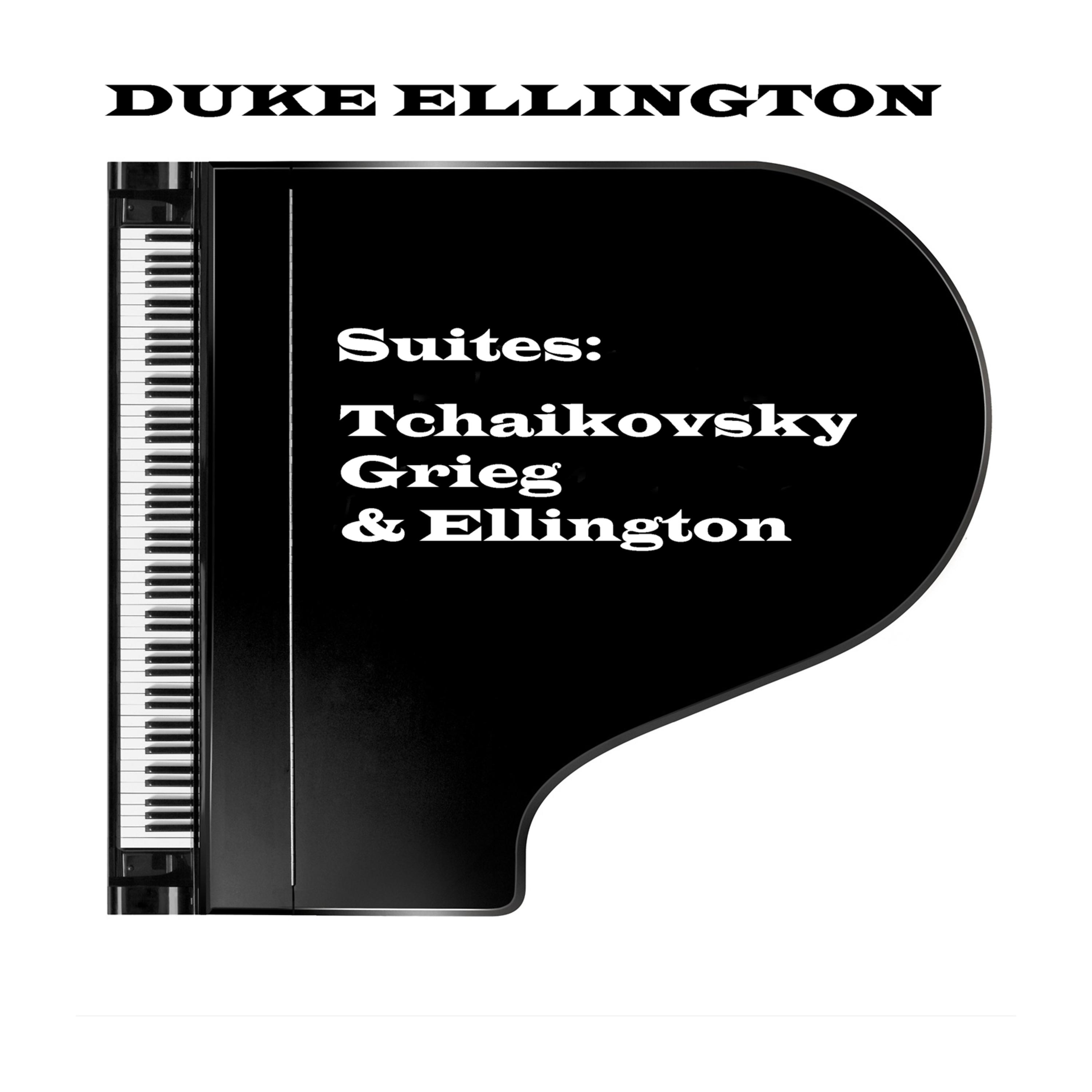 Постер альбома Suites - Tchaikovsky, Grieg & Ellington