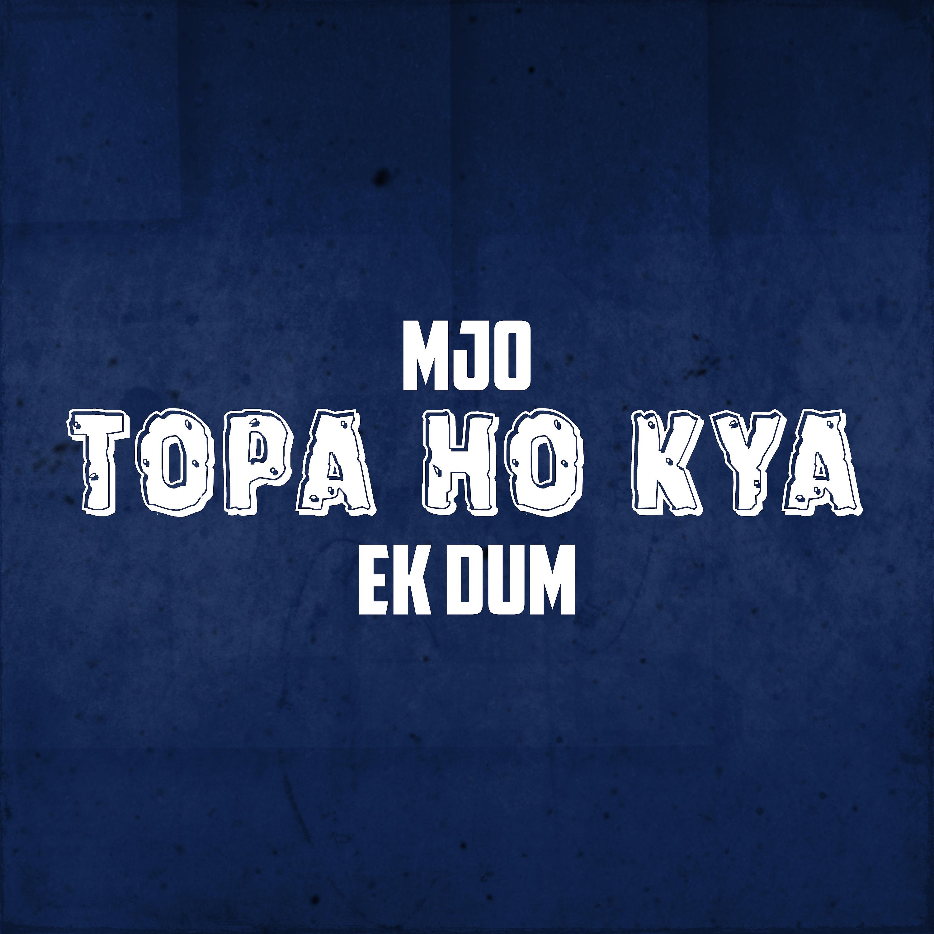Постер альбома Mjo Topa Ho Kya Ek Dum