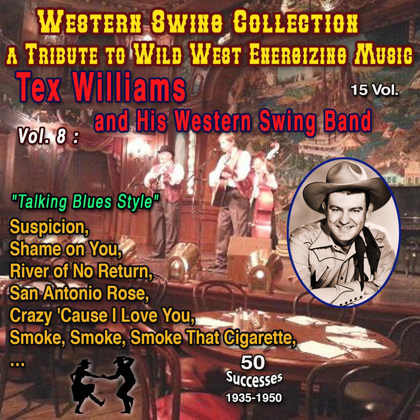 Постер альбома Western Swing Collection : a Tribute to Wild West Energizing Music : 15 Vol. Vol. 8 : Tex Williams and His Western Swing Band "The Man Who Sings Tobacco Best"