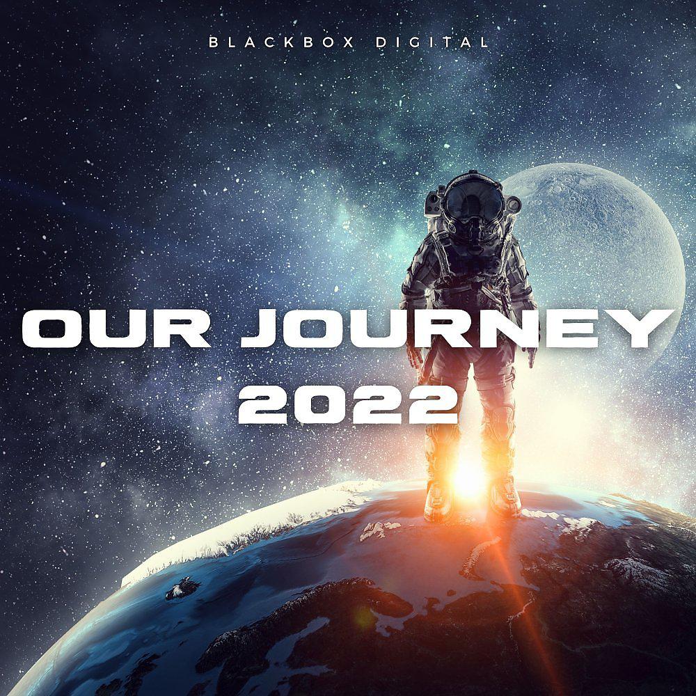 Постер альбома BLACKBOX DIGITAL - Our Journey 2022