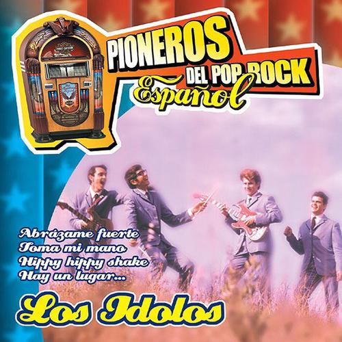 Постер альбома Pioneros del Pop Rock Español : Los Idolos