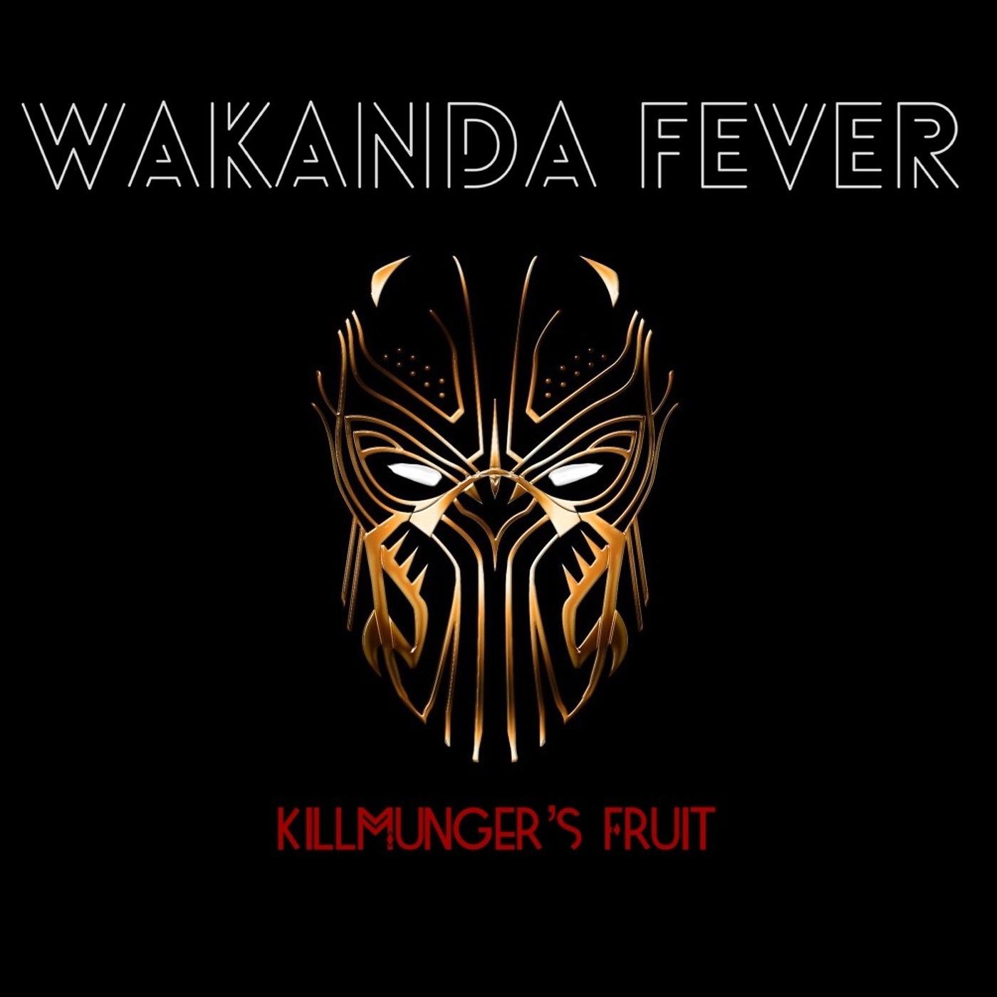 Постер альбома Wakanda Fever: Killmonger's Fruit