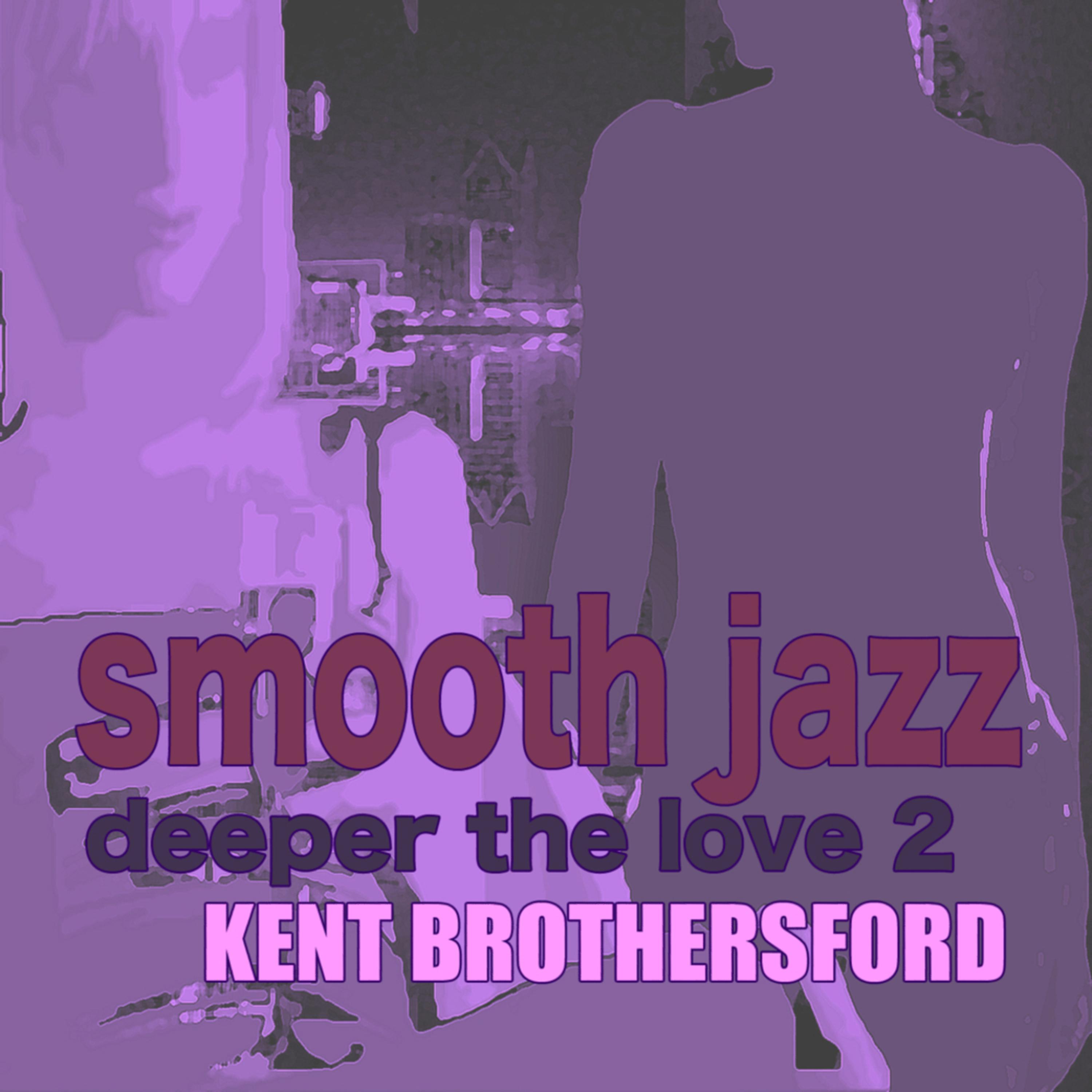 Постер альбома Smooth Jazz Deeper The Love 2