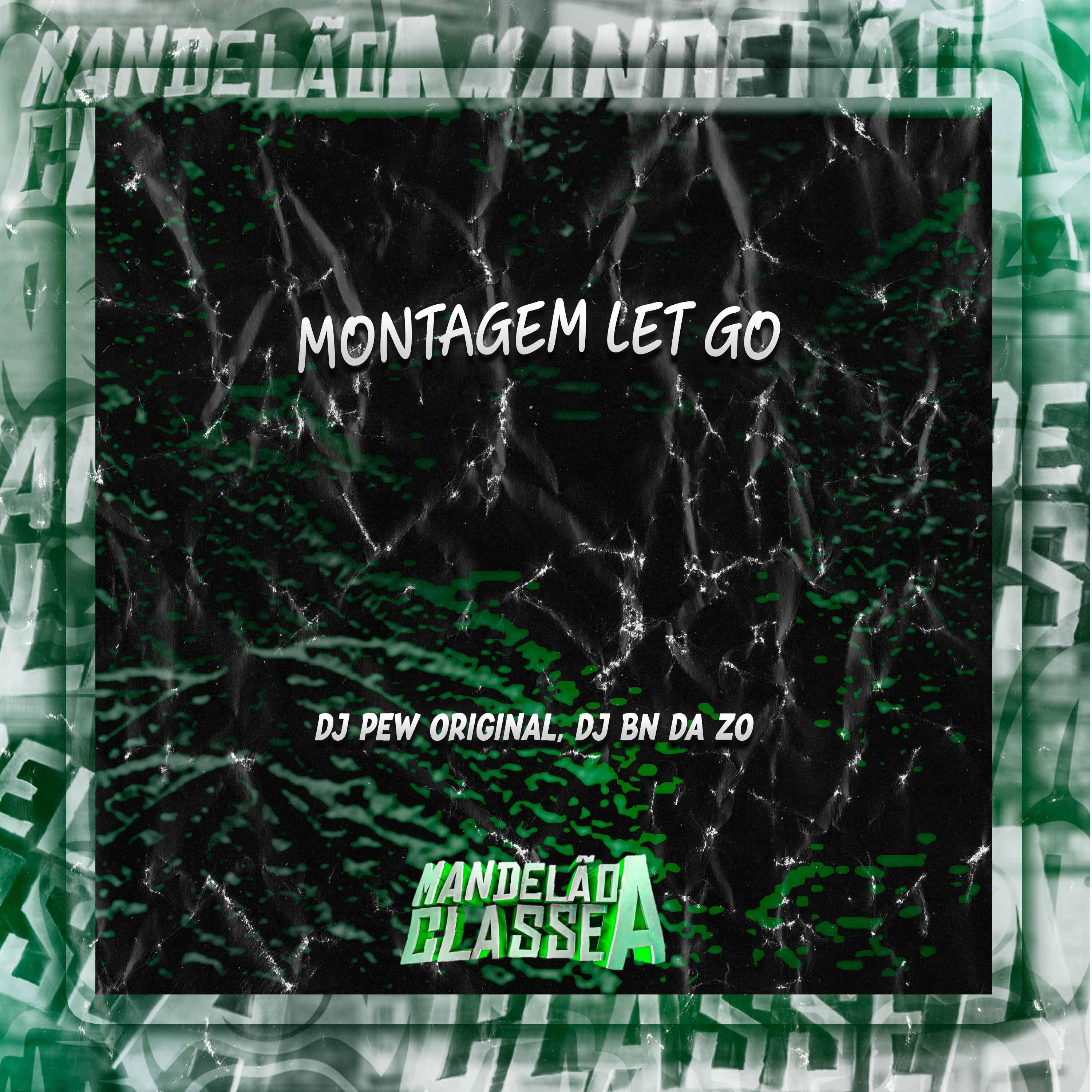 Постер альбома Montagem Let Go