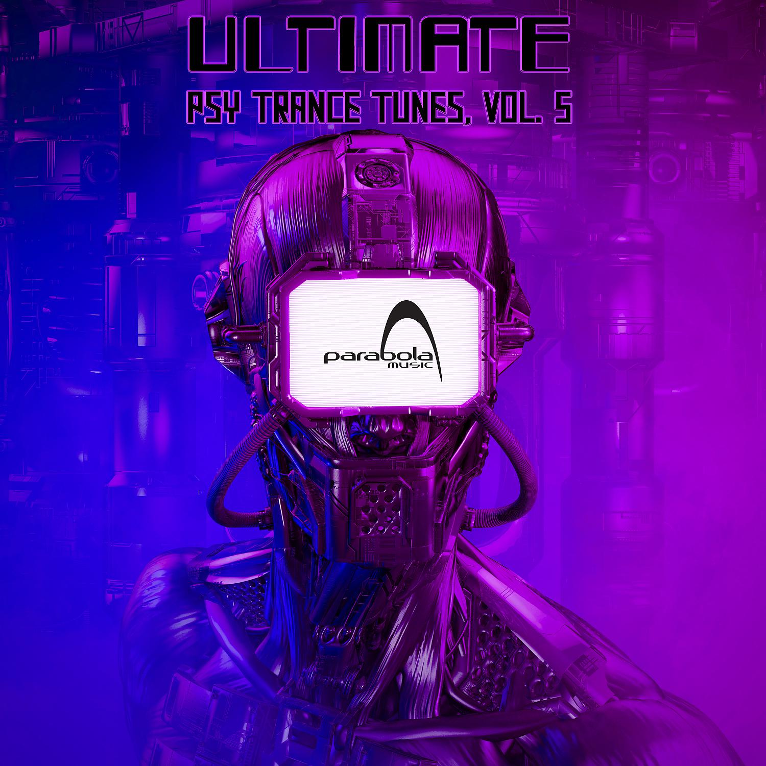 Постер альбома Ultimate Psy Trance Tunes, Vol. 5