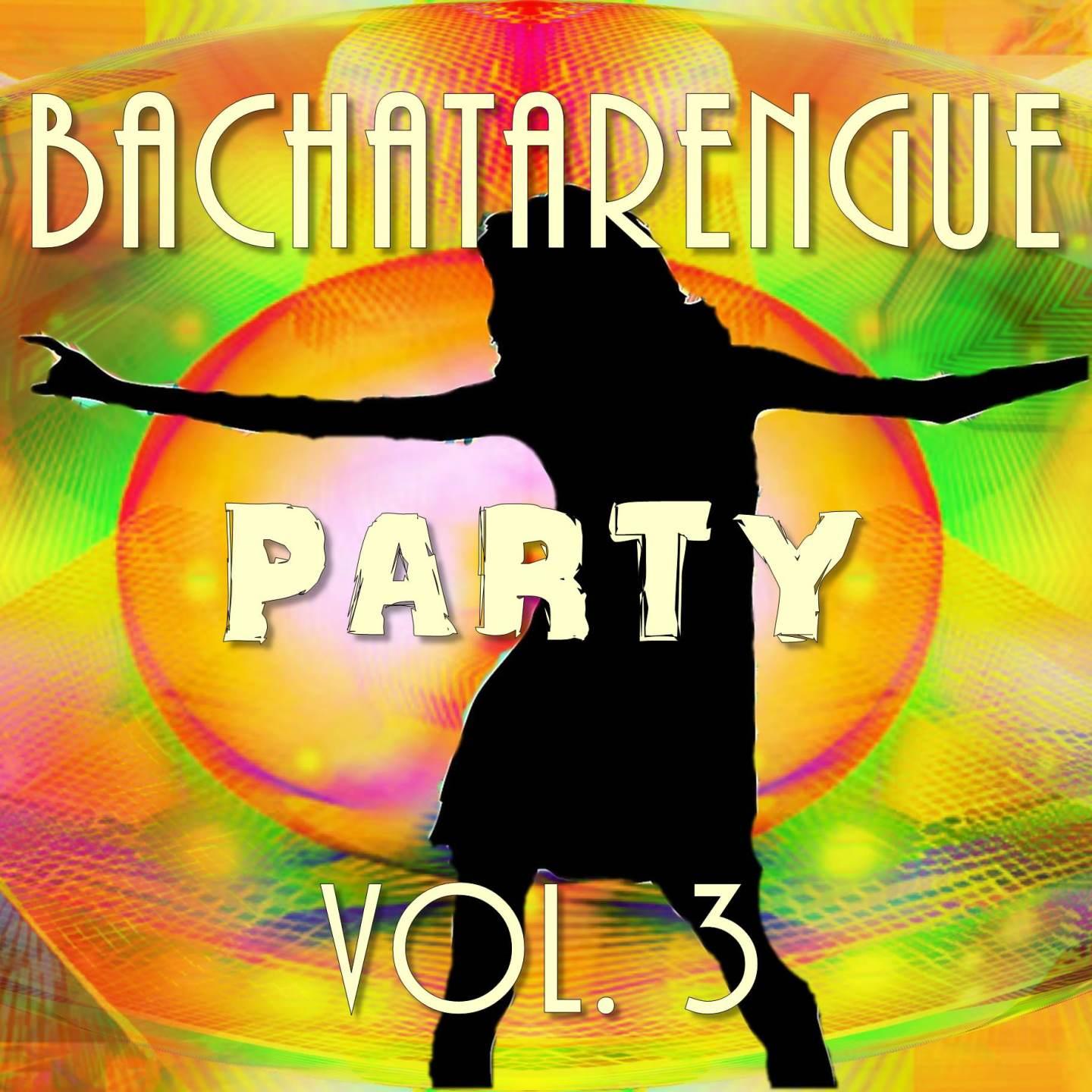 Постер альбома Bachatarengue Party, Vol. 3