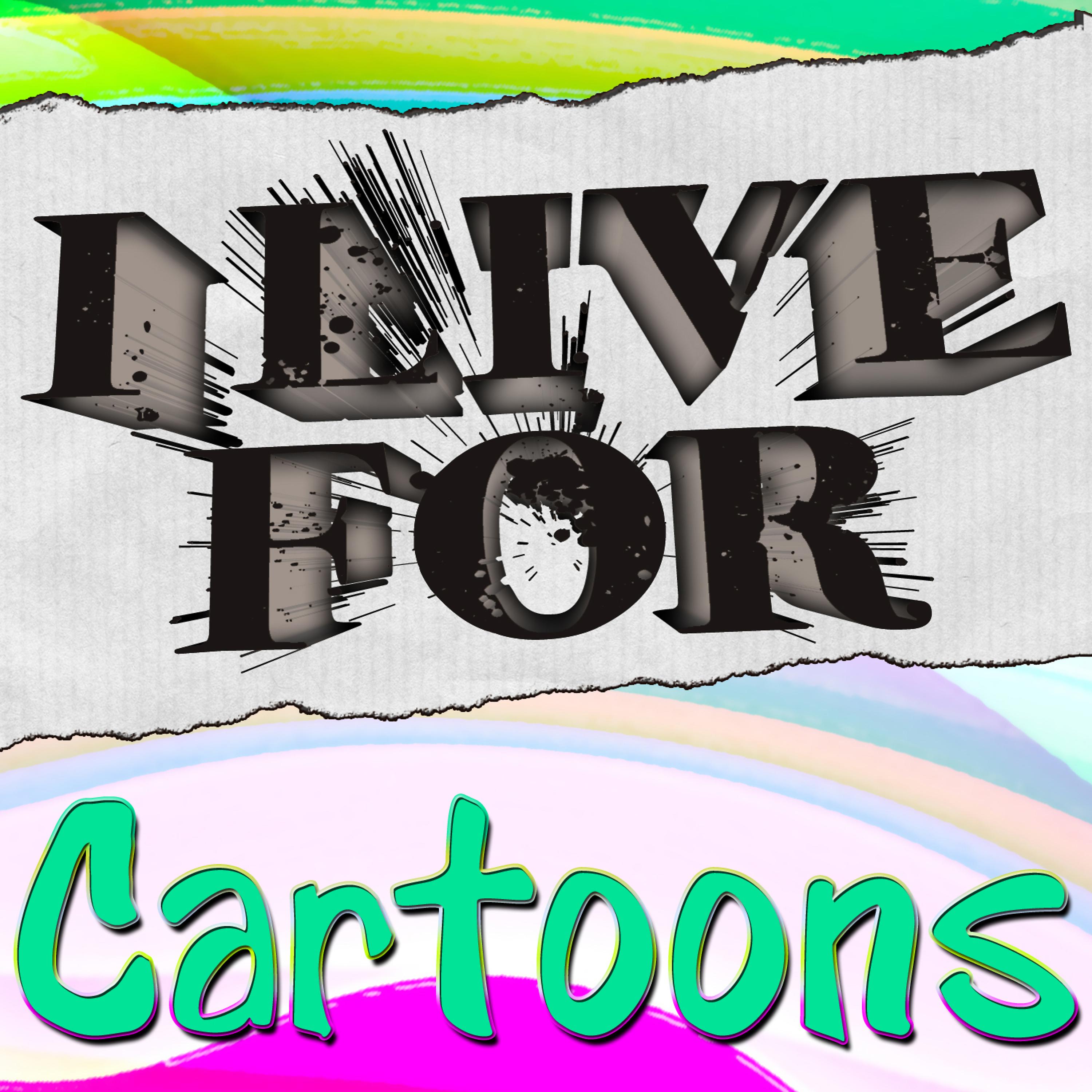 Постер альбома I Live For Cartoons