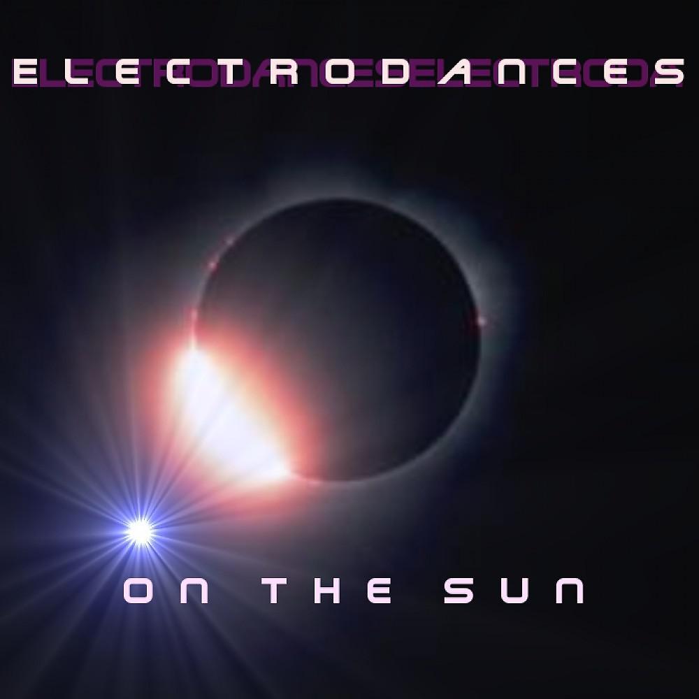 Постер альбома Electrodances on the Sun