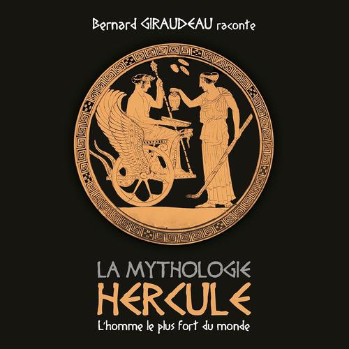 Постер альбома Hercule, l'homme le plus fort du monde (Bernard Giraudeau raconte - La Mythologie)