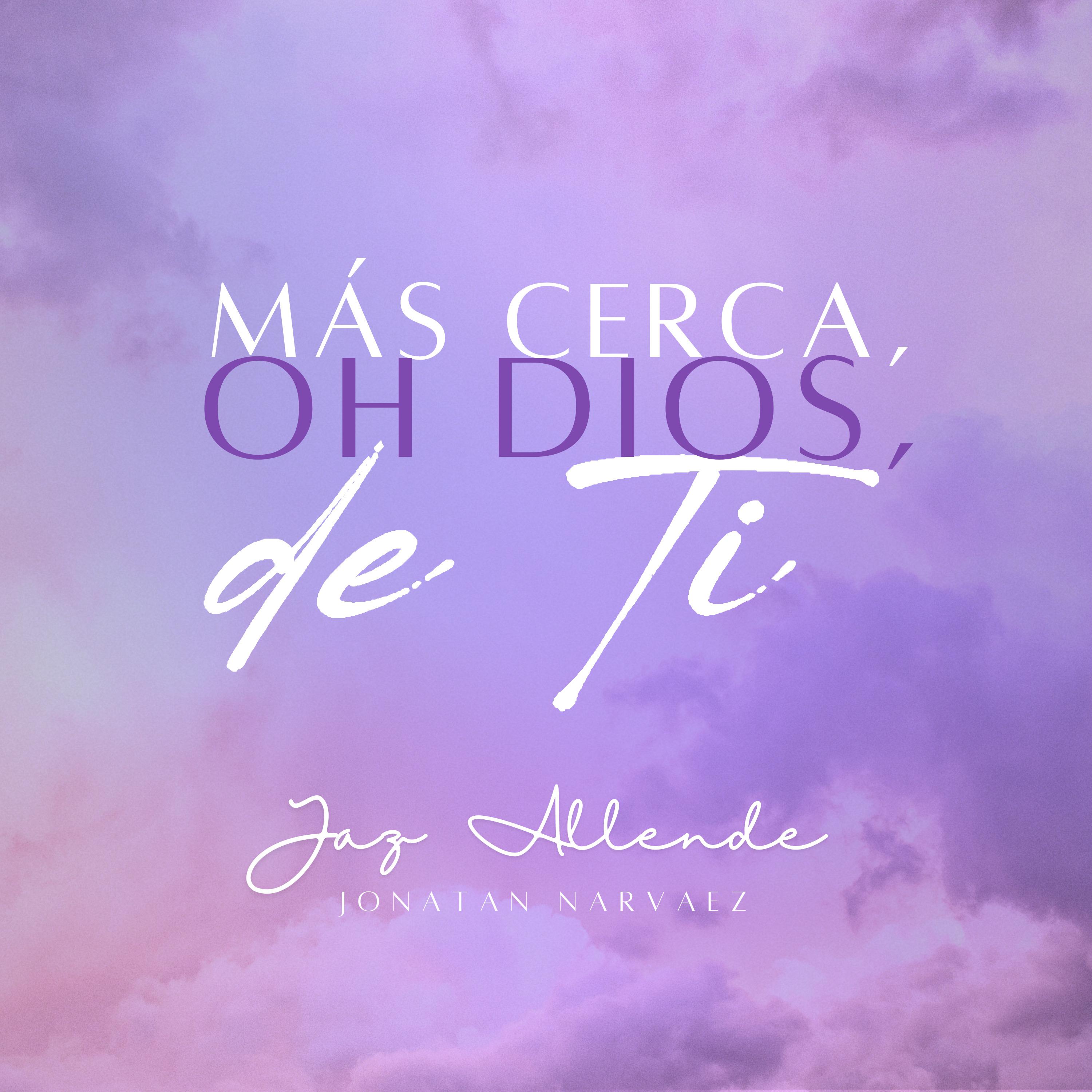 Постер альбома Mas Cerca, Oh Dios, de Ti