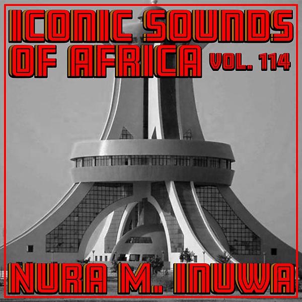 Постер альбома Iconic Sounds Of Africa, Vol. 114