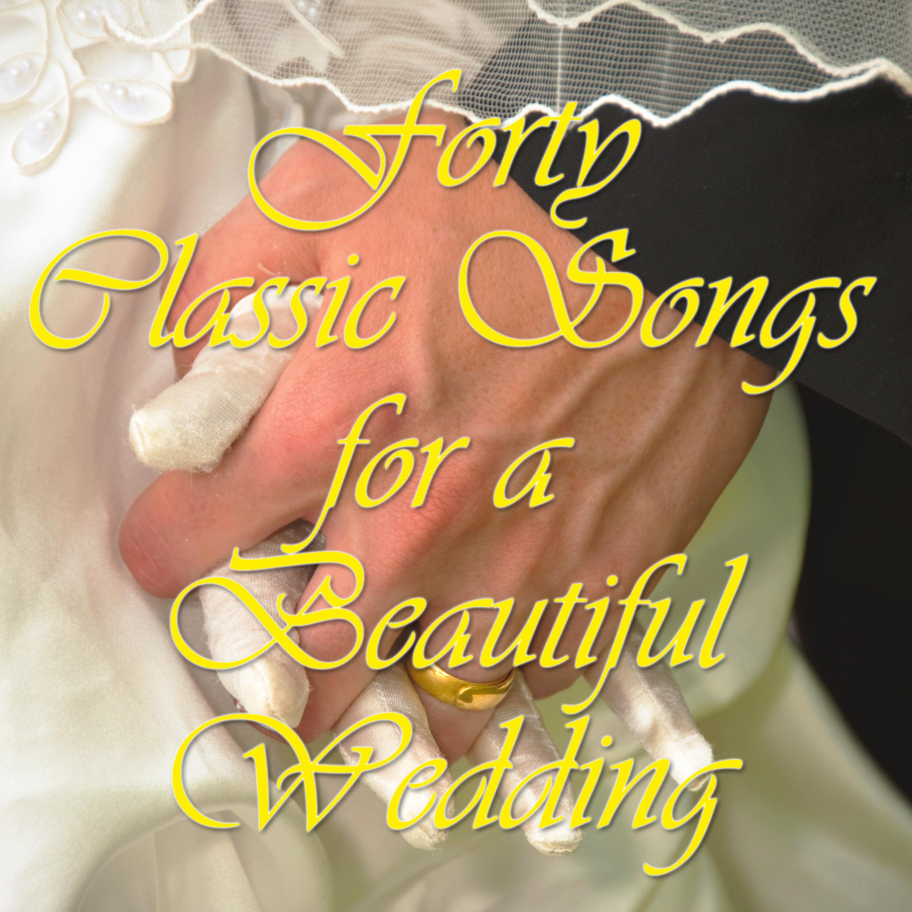 Постер альбома 40 Classic Songs for a Beautiful Wedding