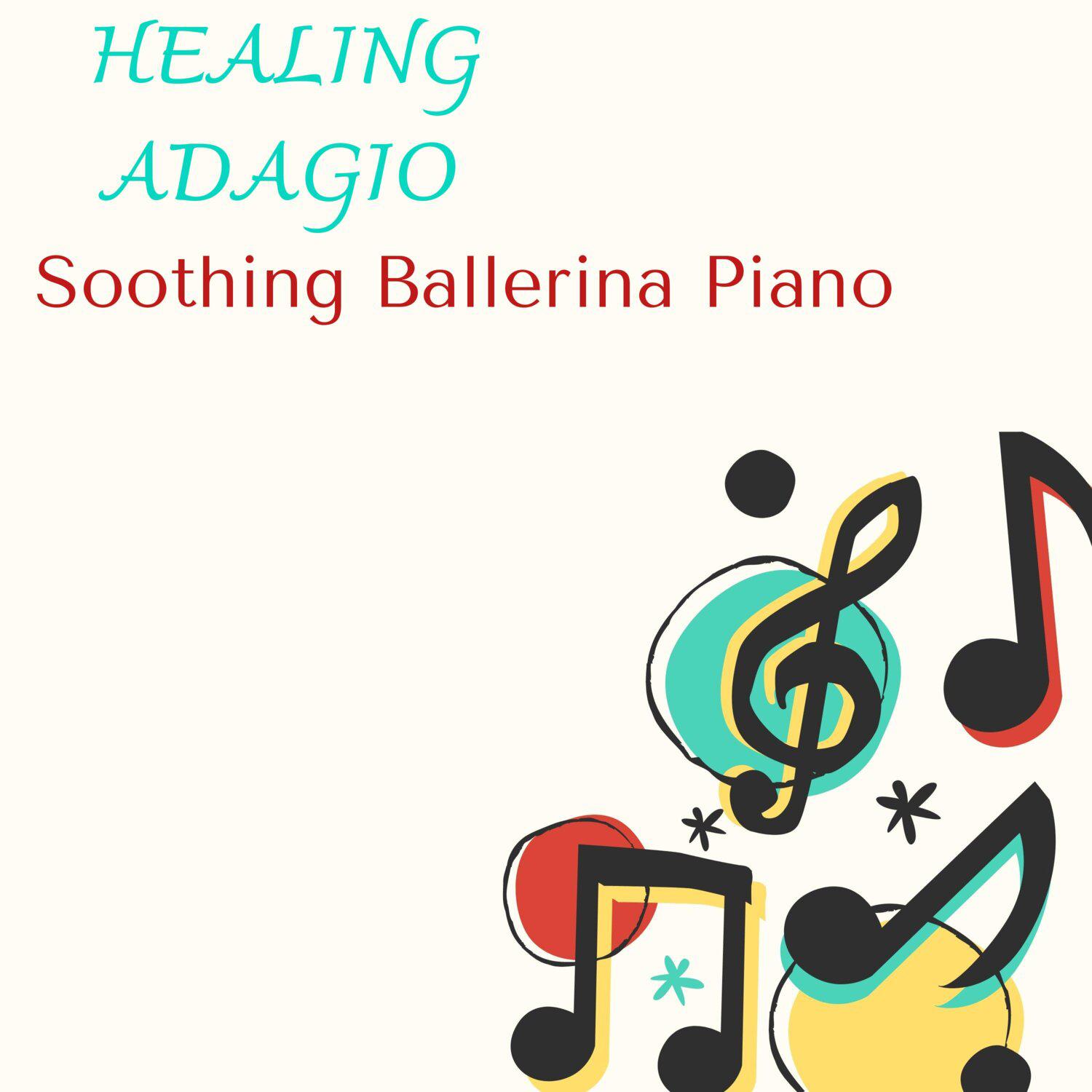 Постер альбома Healing Adagio - Soothing Ballerina Piano