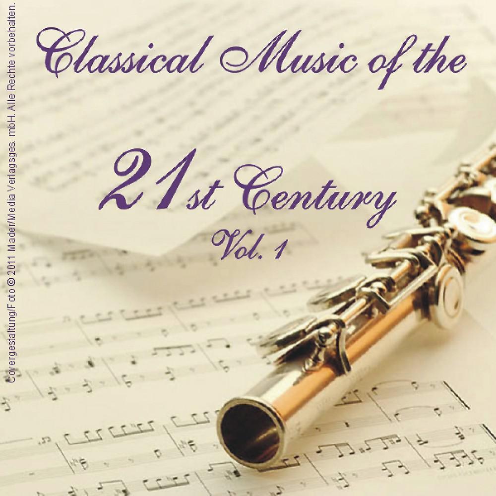 Постер альбома Classical Music of the 21st Century - Vol. 1