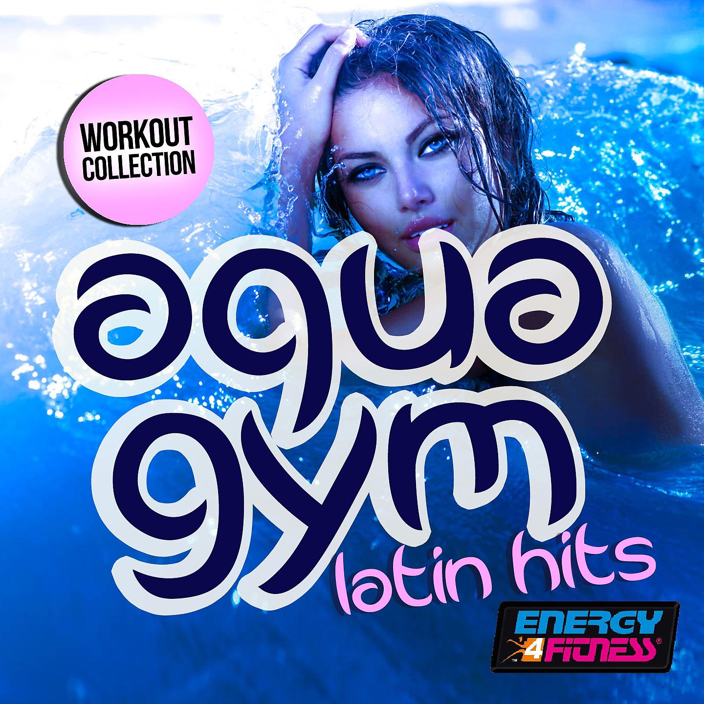 Постер альбома Aqua Gym Latin Hits Workout Collection